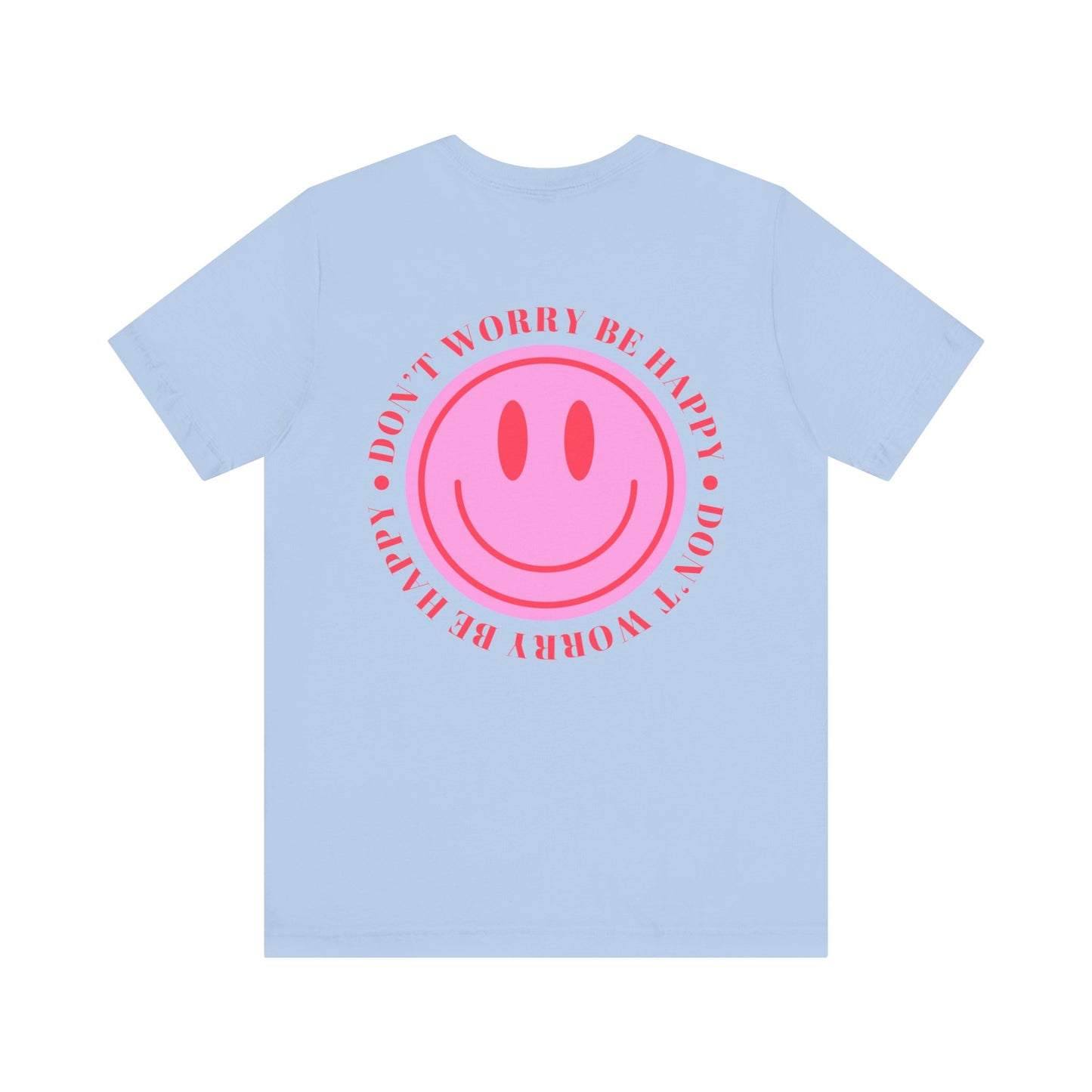 Don't Worry Be Happy T-Shirt