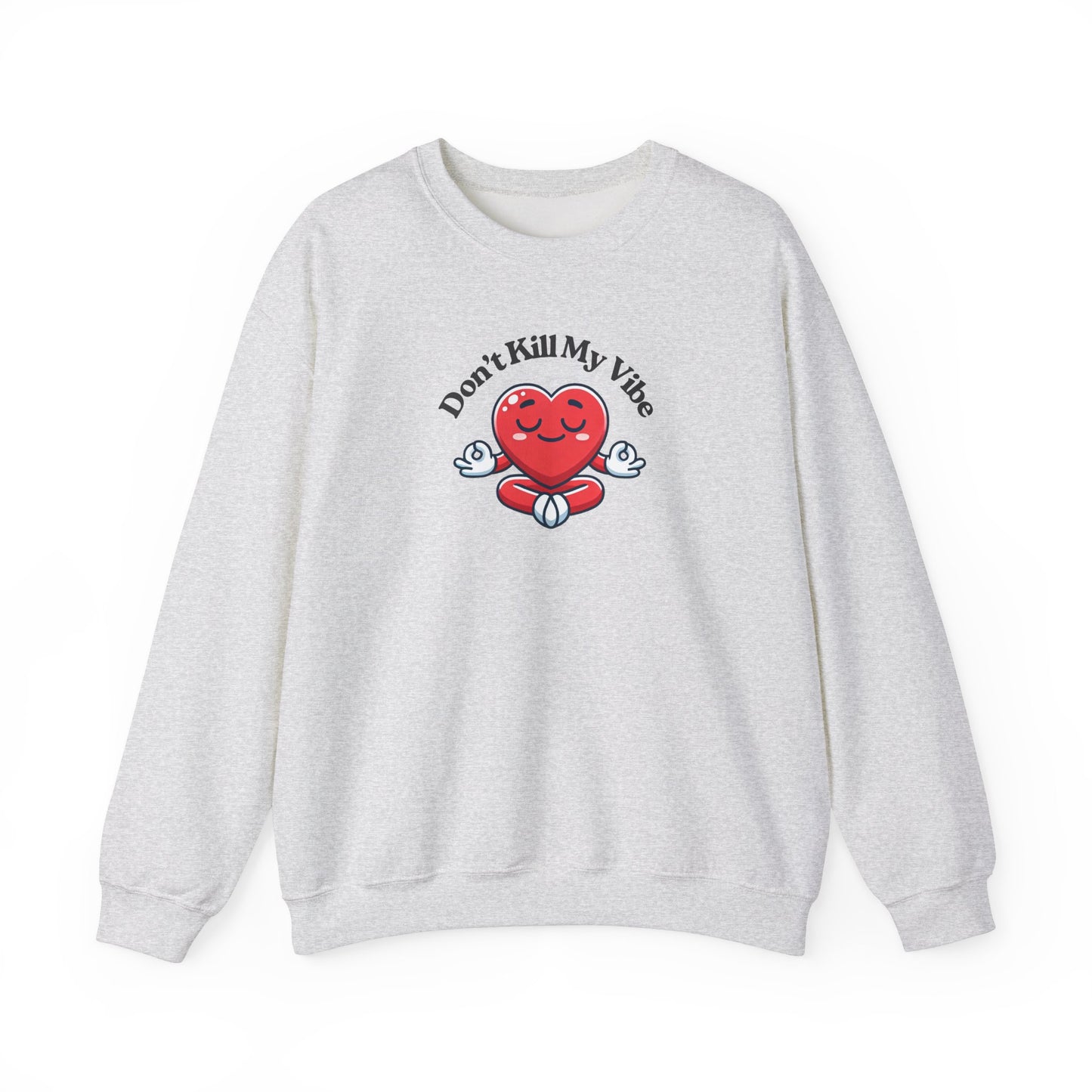 Don't Kill My Vibe Crewneck