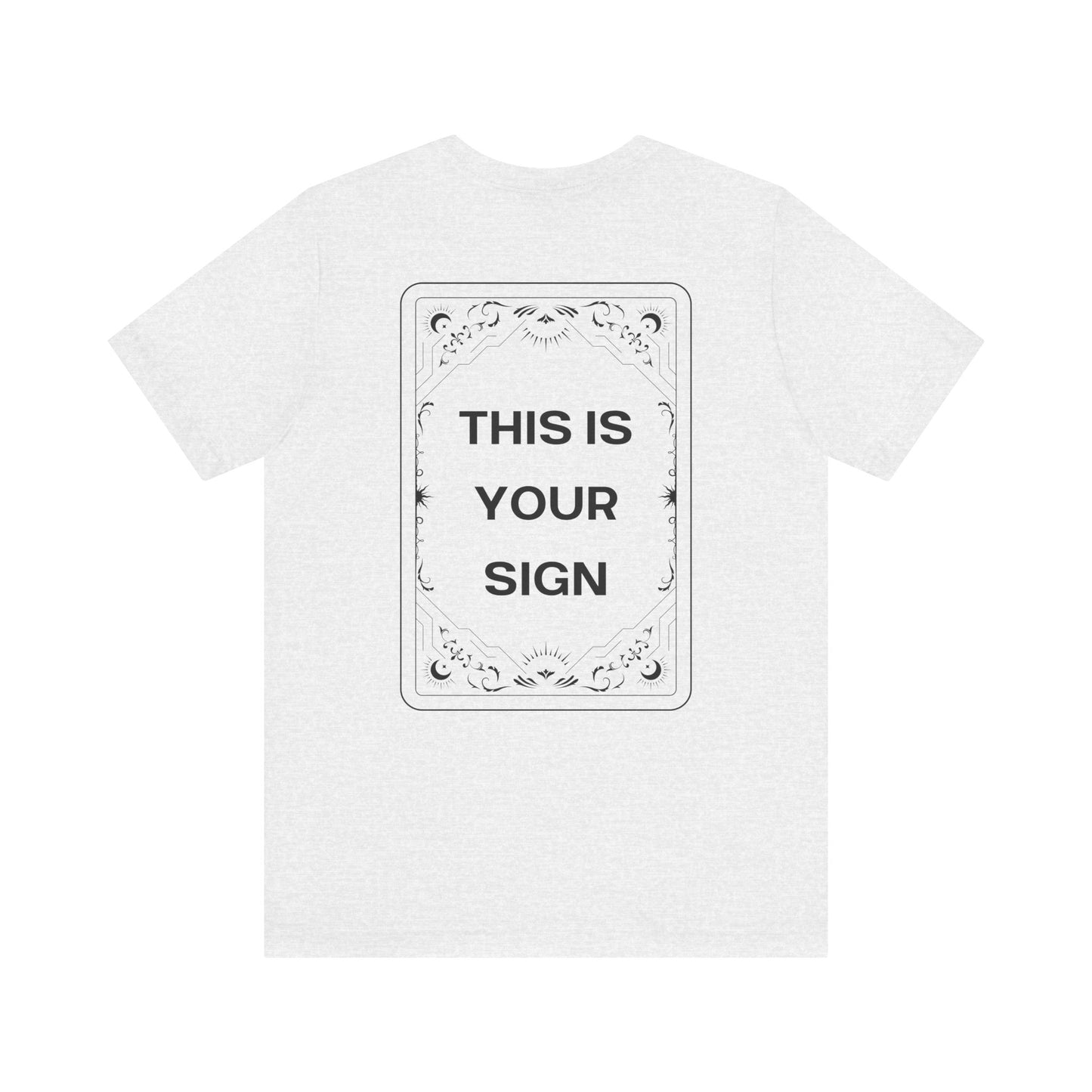 This Is Your Sign T-Shirt