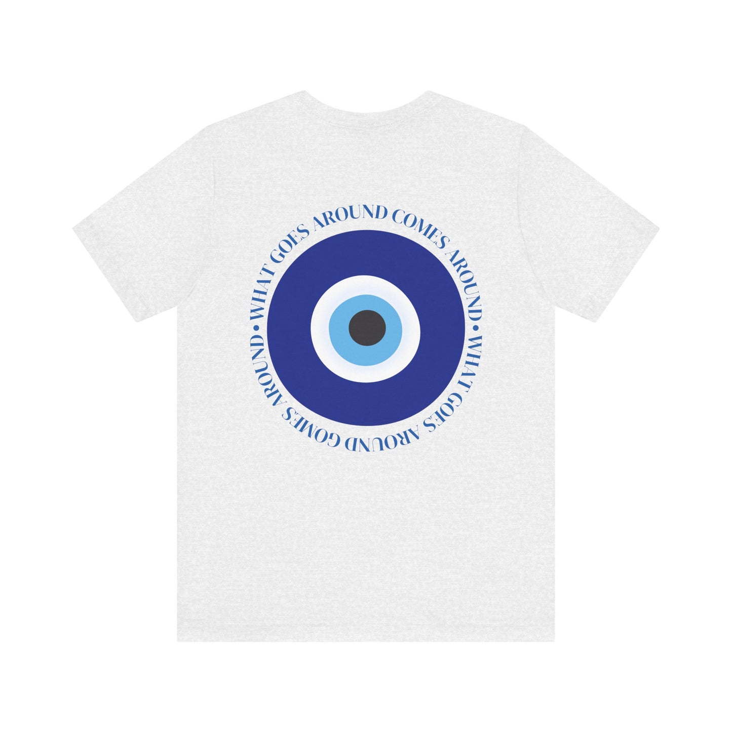 What Goes Around Evil Eye T-Shirt