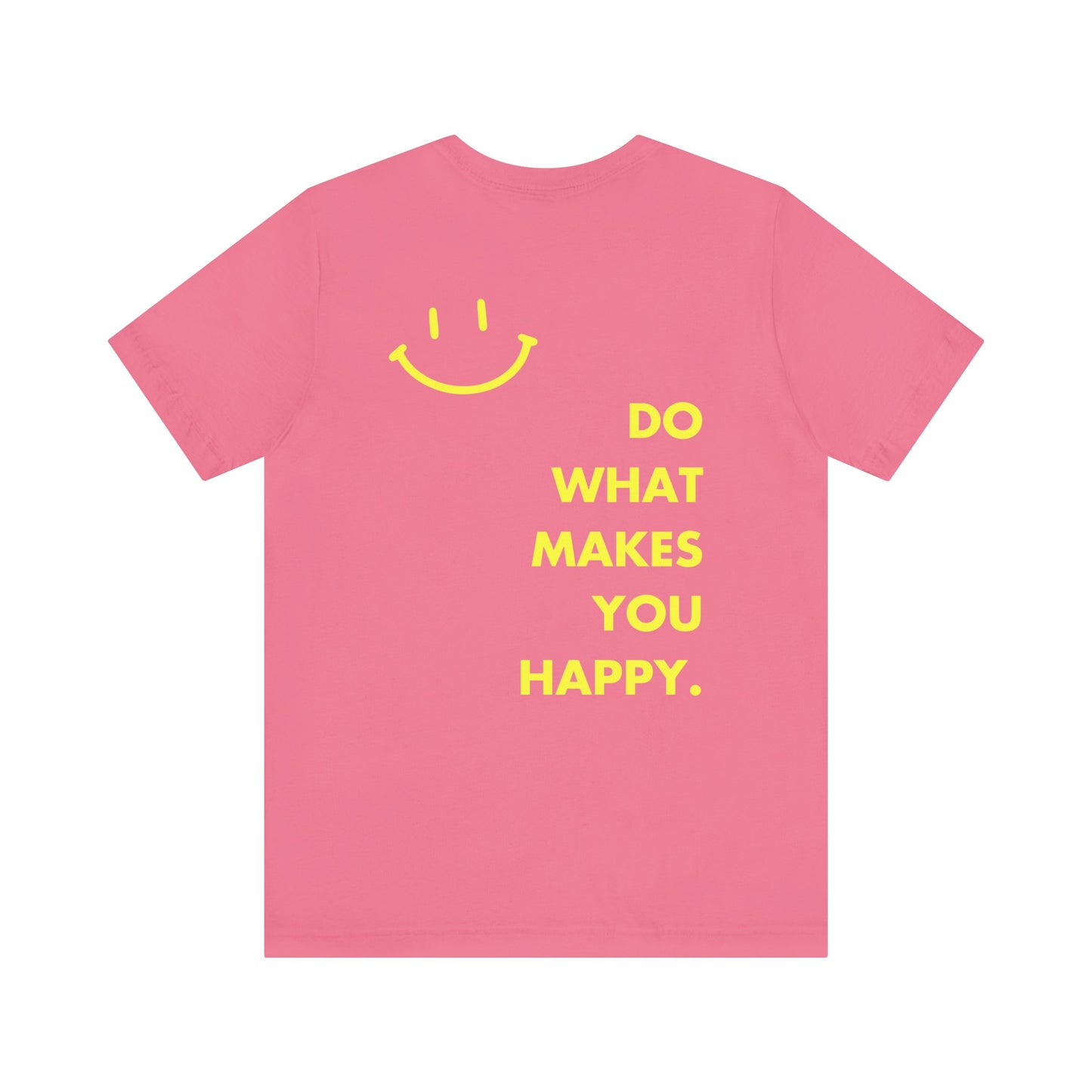 Do What Makes You Happy Smiley Face T-Shirt