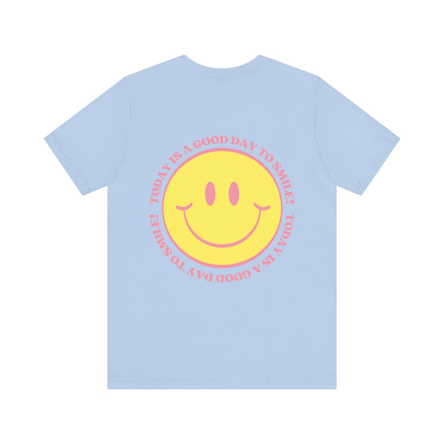 Today is a Good Day to Smile T-Shirt