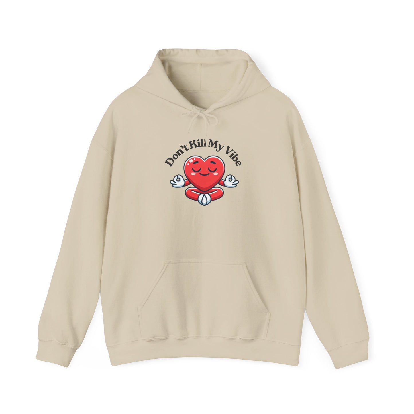 Don't Kill My Vibe Hoodie