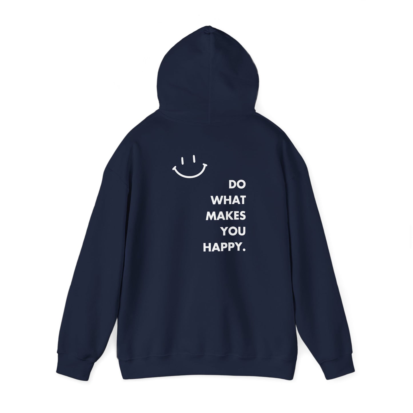 Do What Makes You Happy Hoodie