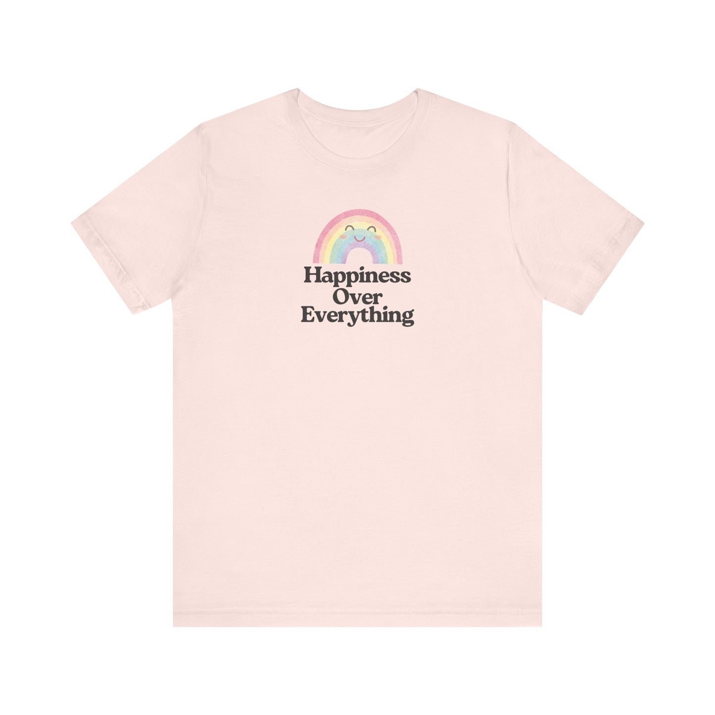 Happiness Over Everything T-Shirt
