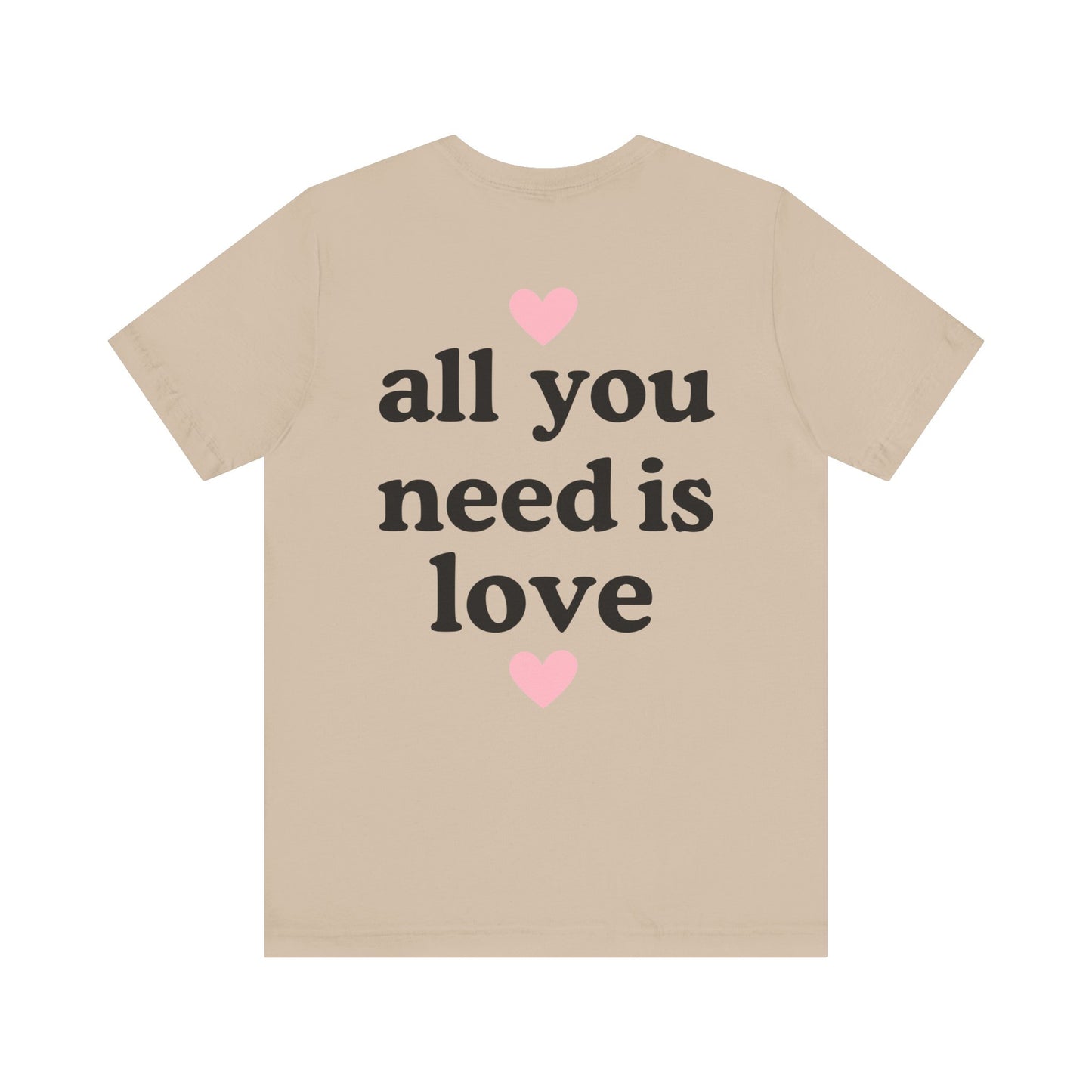 All You Need is Love T-Shirt