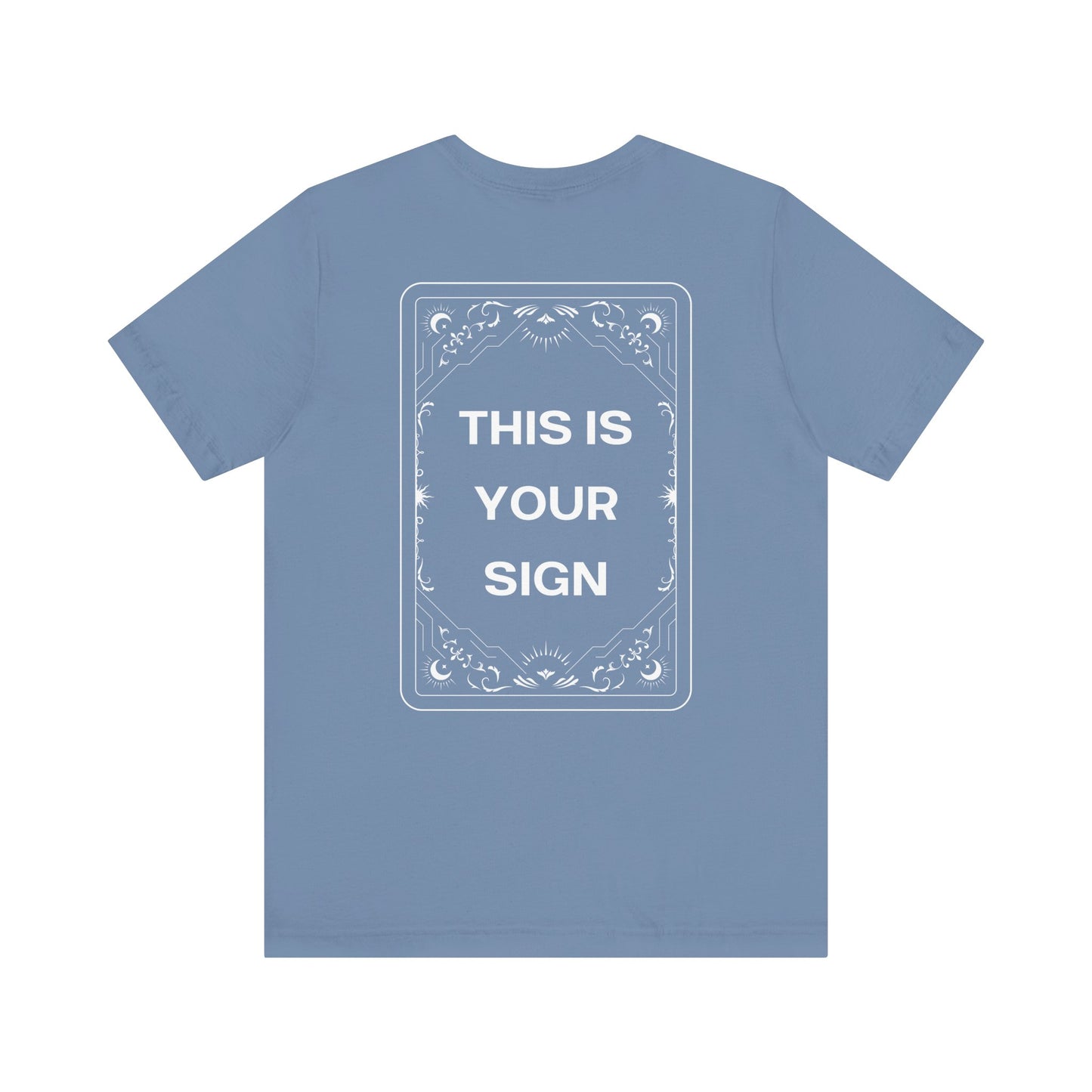 This Is Your Sign T-Shirt