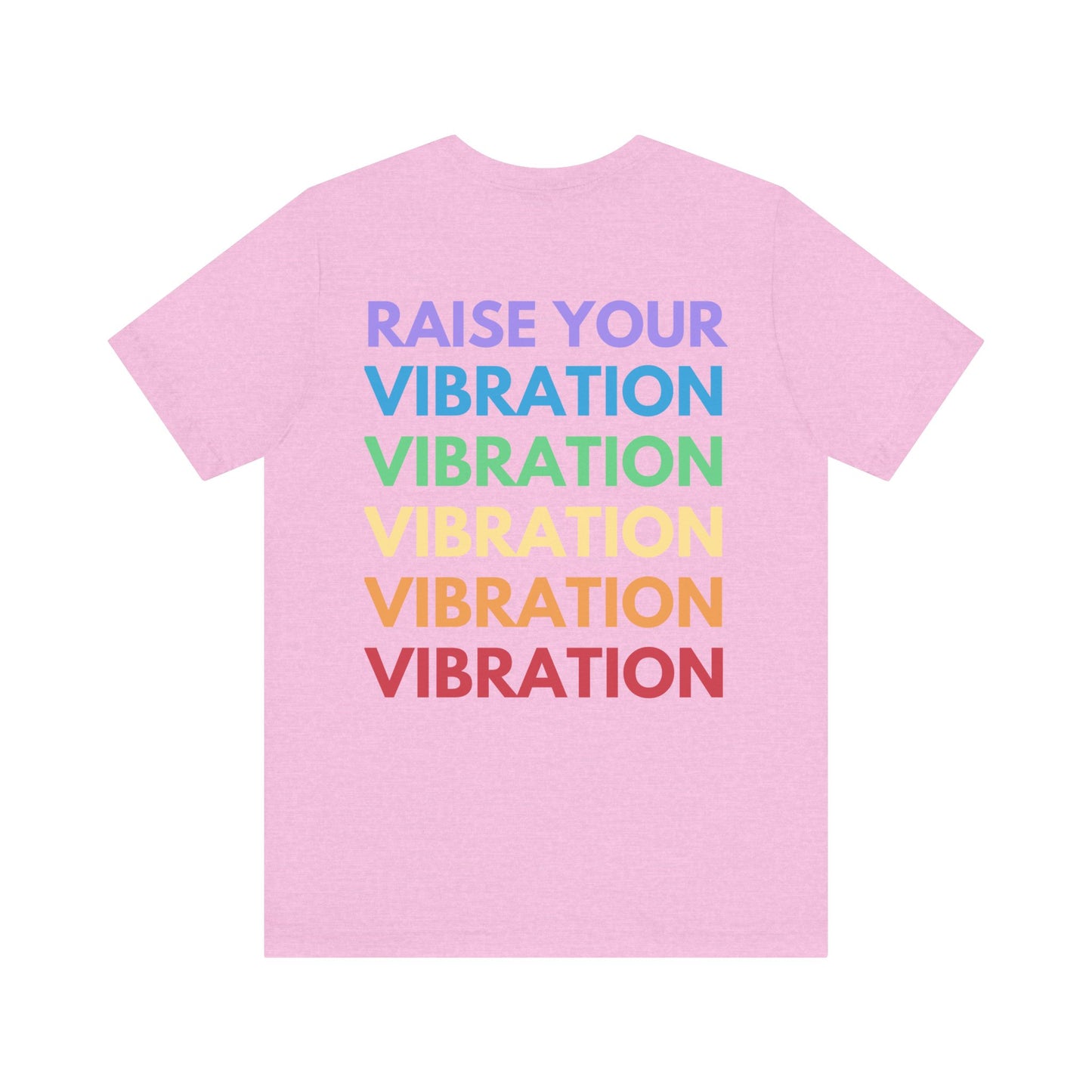 Raise Your Vibration T-Shirt