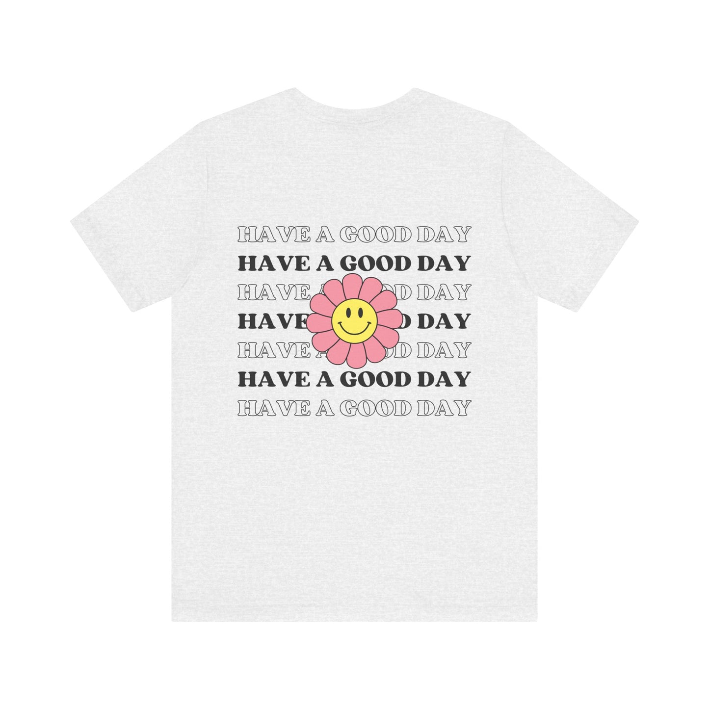 Have a Good Day T-Shirt