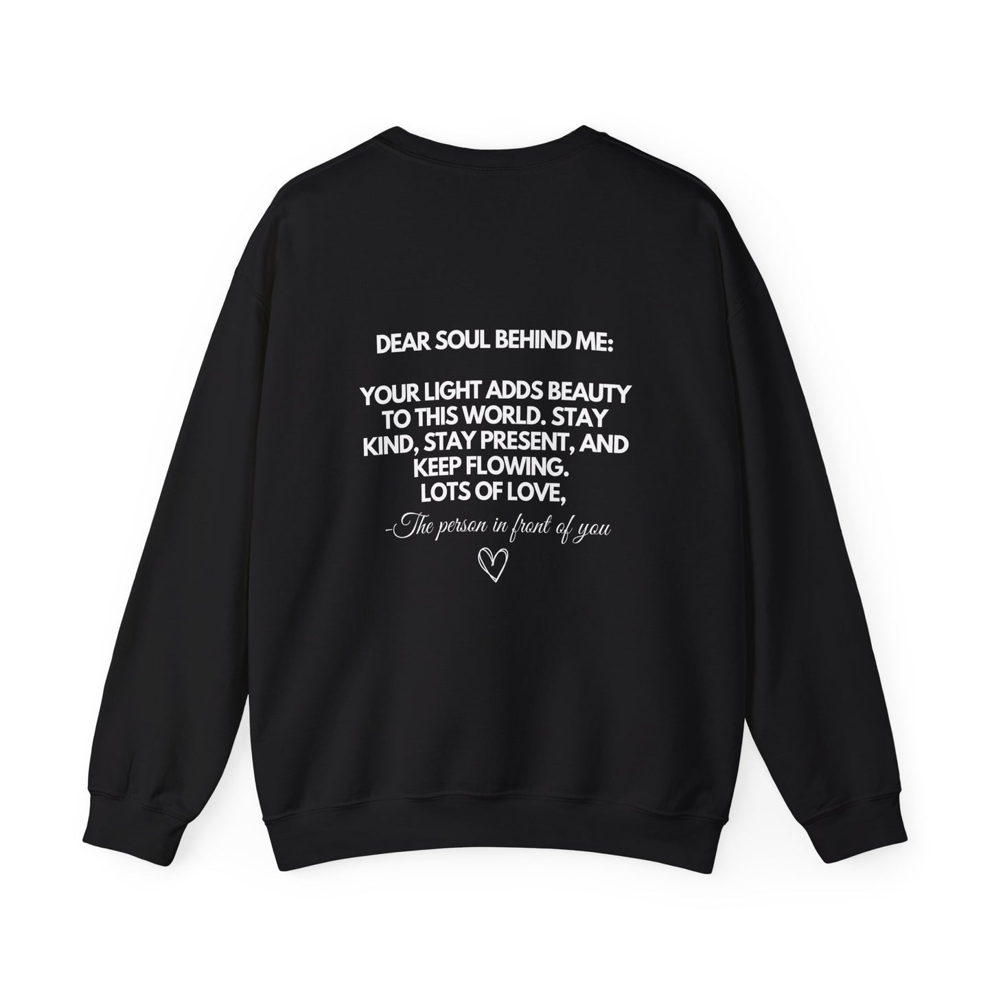 Dear Soul Behind Me Crewneck