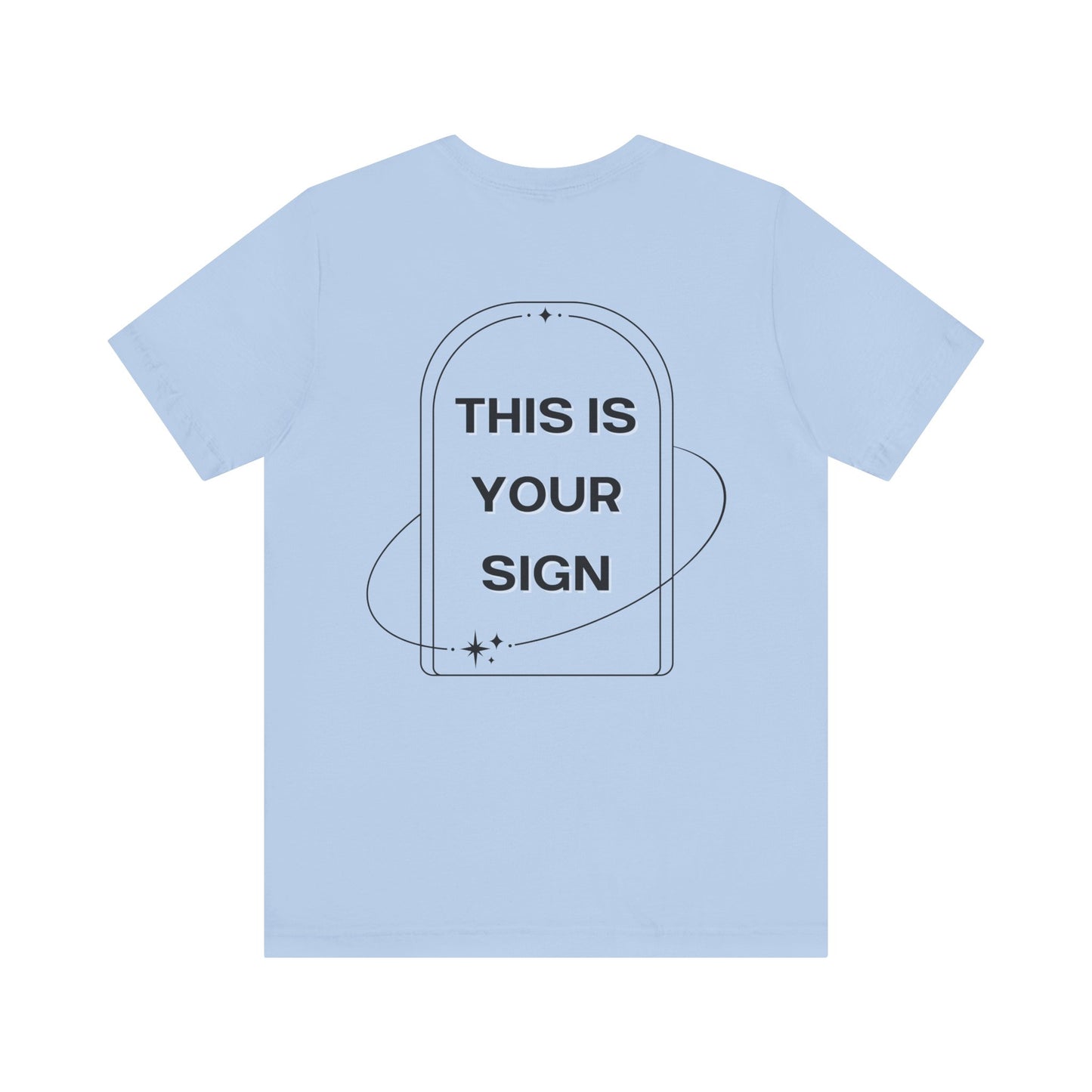 This Is Your Sign T-Shirt