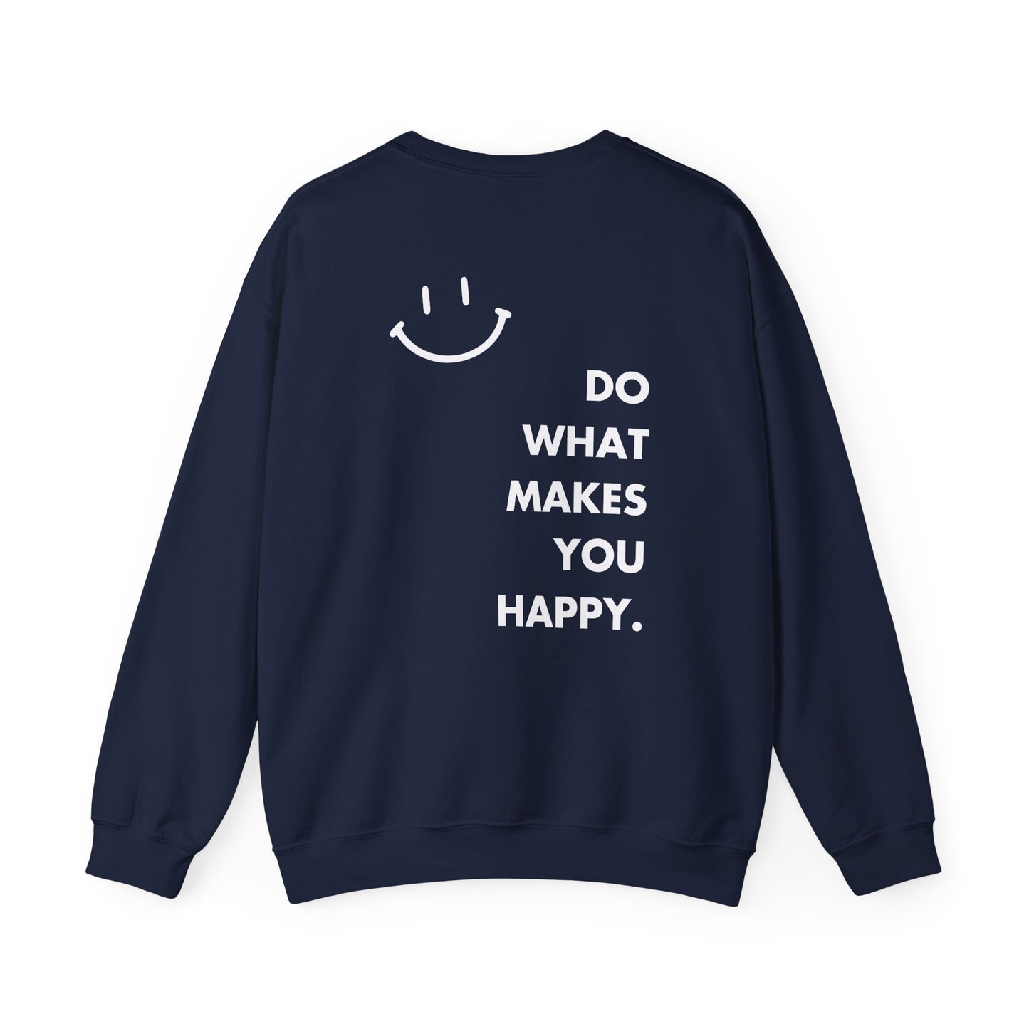 Do What Makes You Happy Crewneck