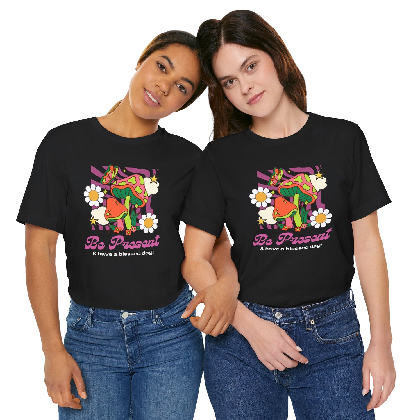 Be Present T-Shirt
