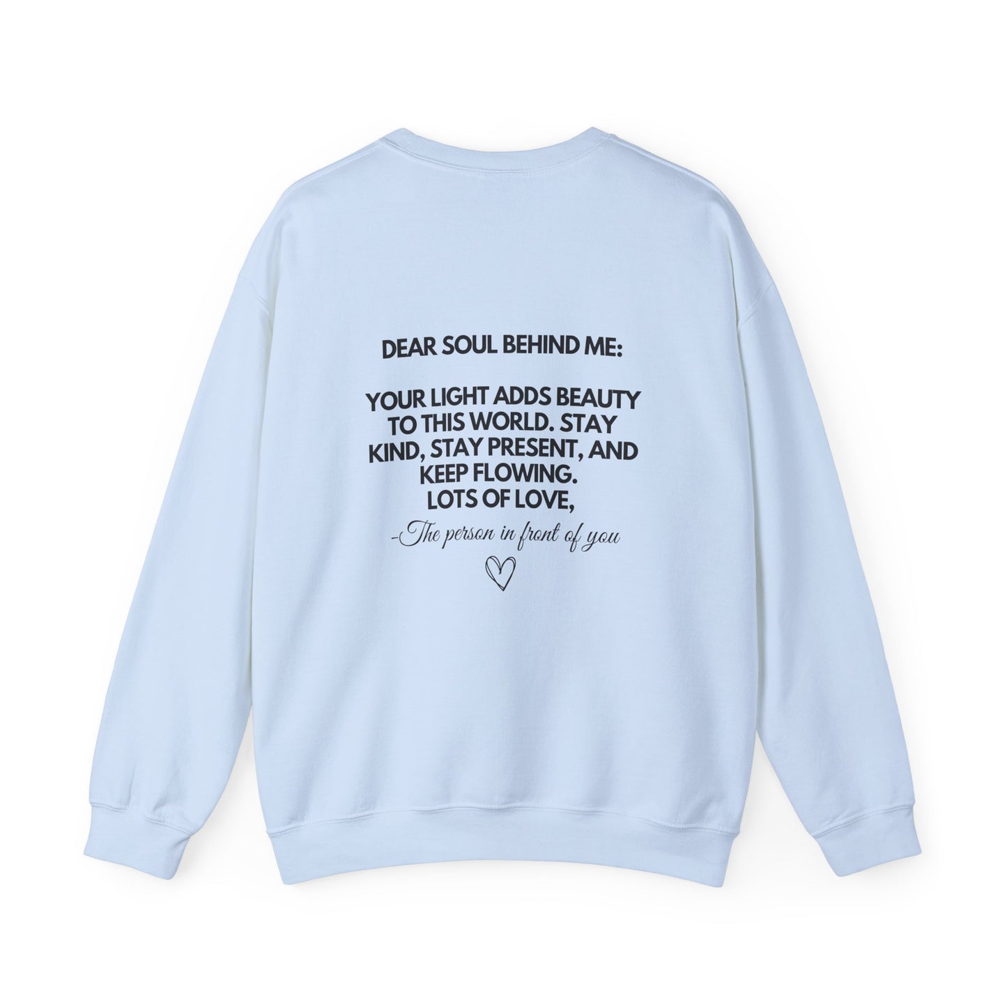 Dear Soul Behind Me Crewneck