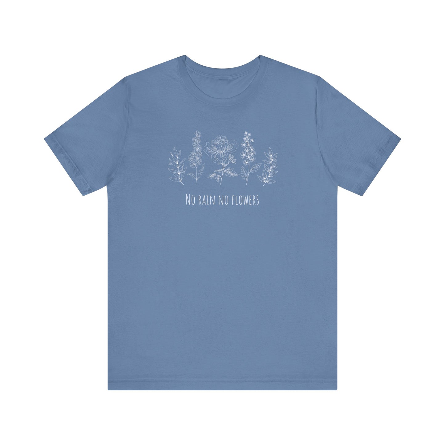 No Rain No Flowers T-Shirt