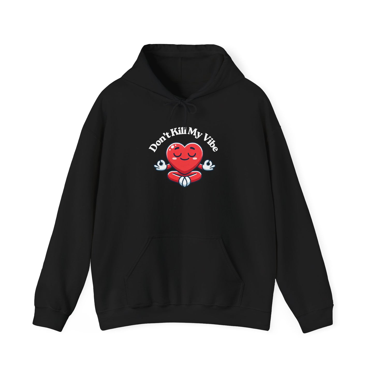 Don't Kill My Vibe Hoodie