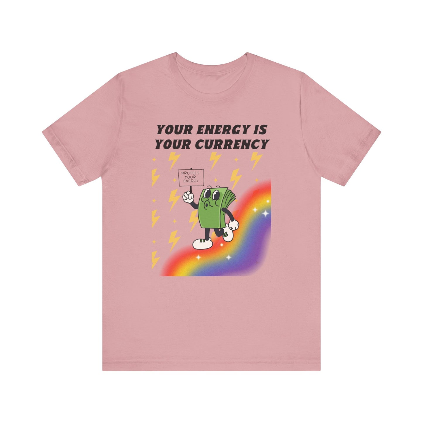 Your Energy Is Your Currency T-Shirt