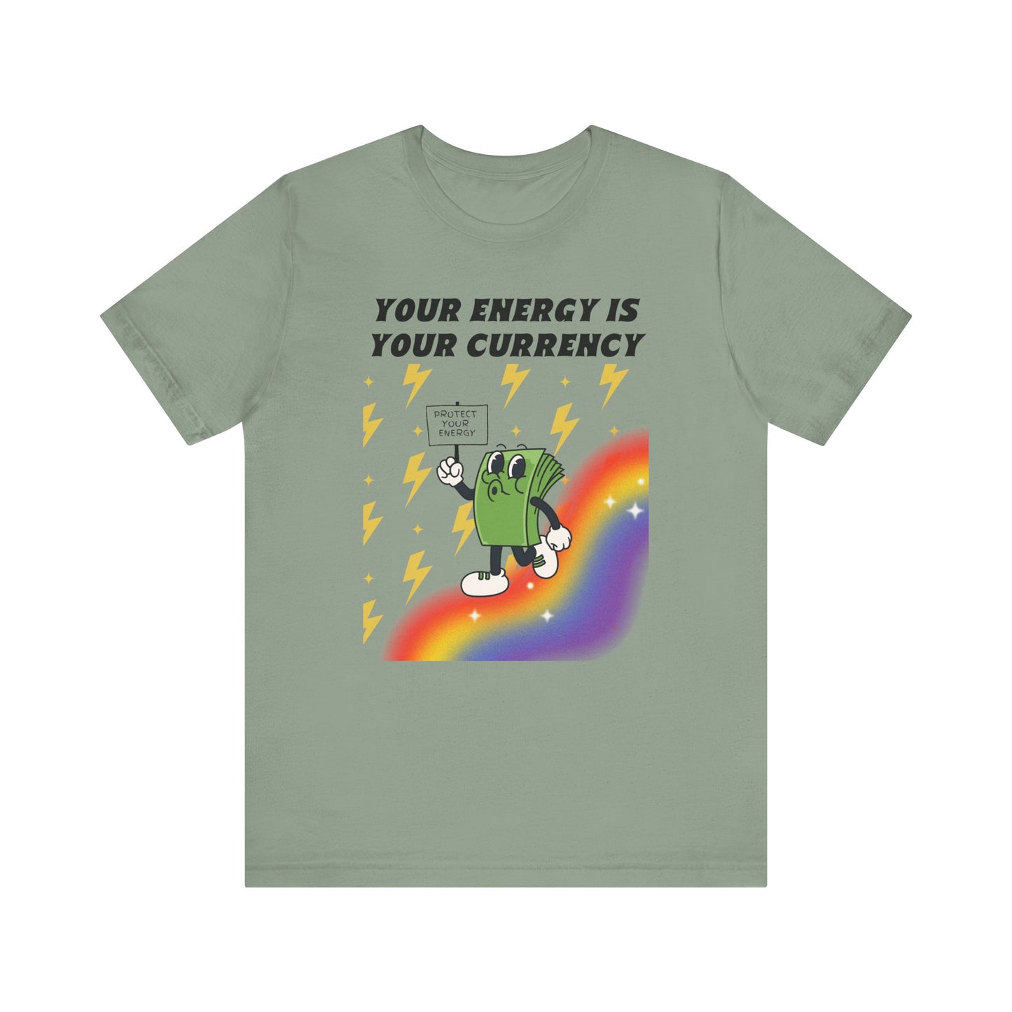 Your Energy Is Your Currency T-Shirt