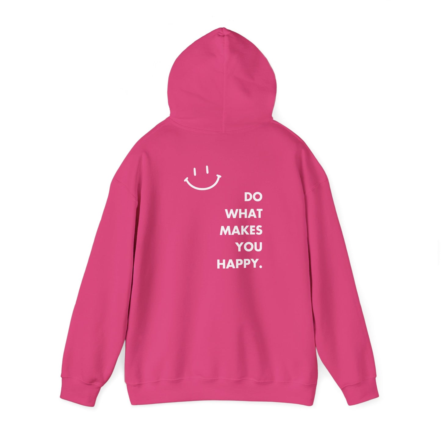Do What Makes You Happy Hoodie