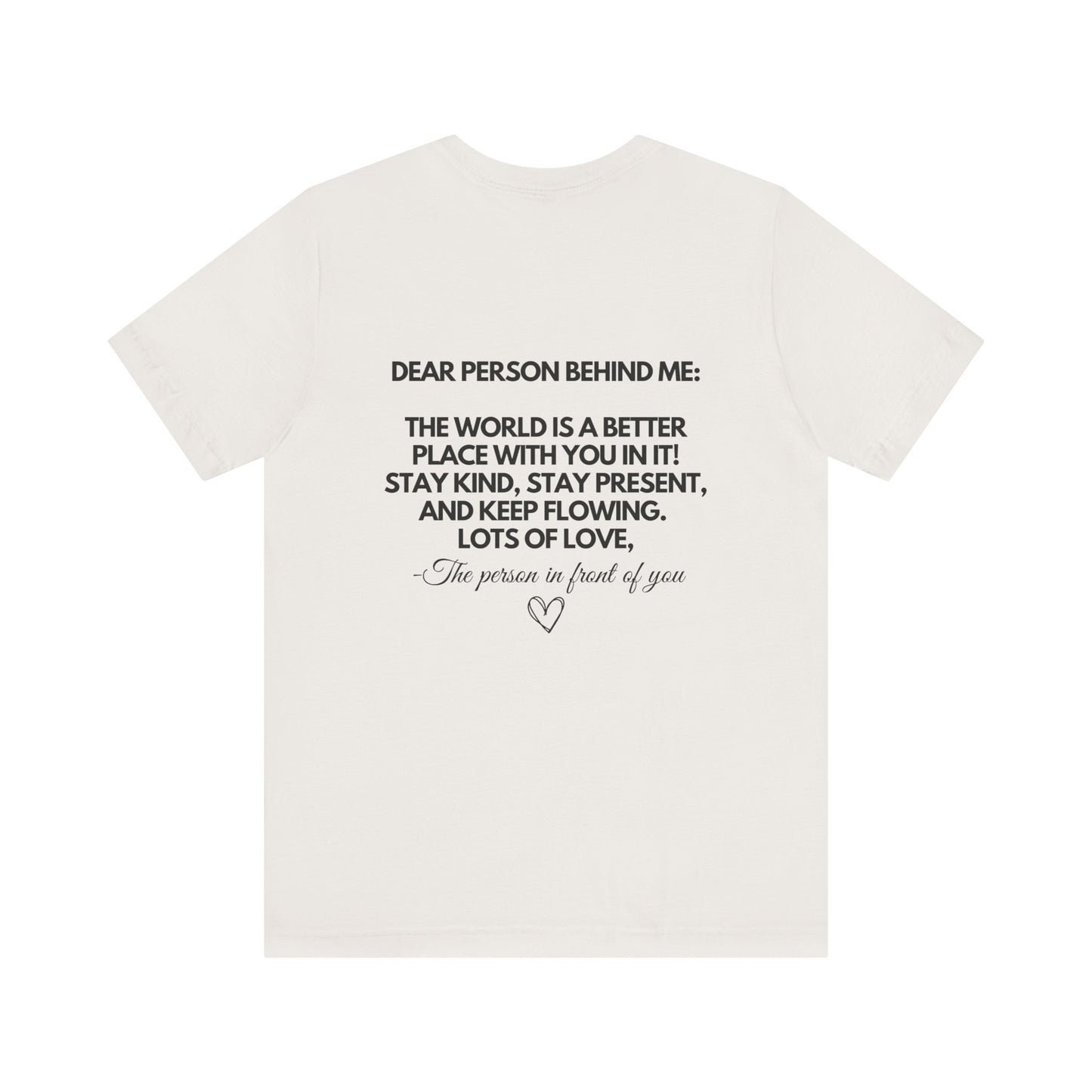 Dear Person Behind Me T-Shirt