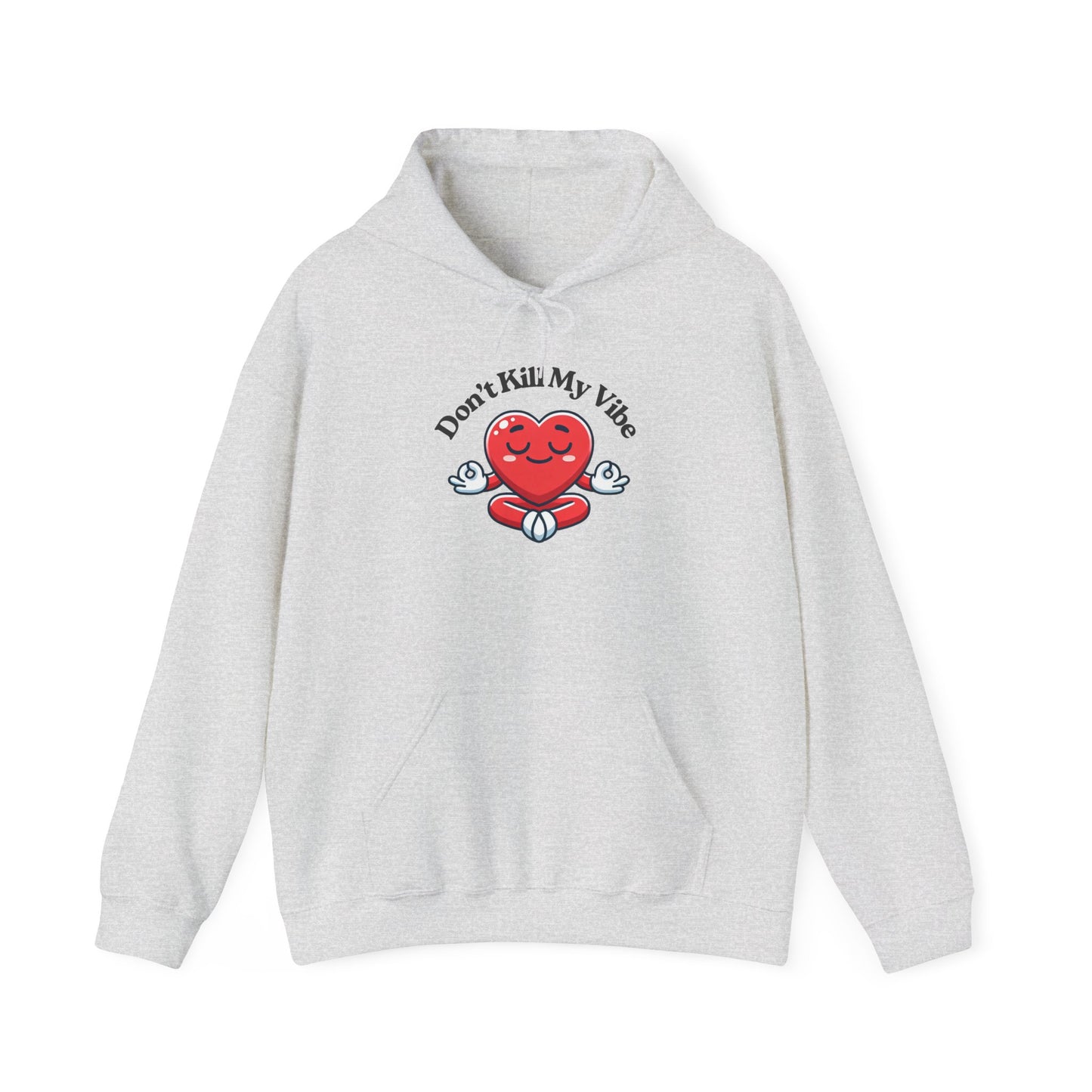 Don't Kill My Vibe Hoodie