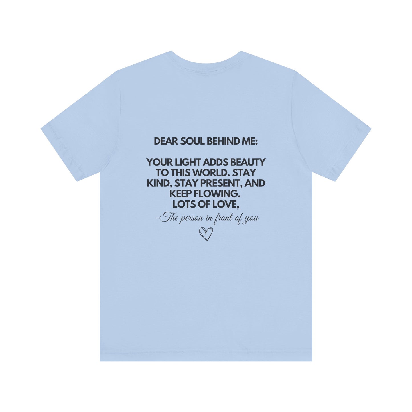 Dear Soul Behind Me T-Shirt