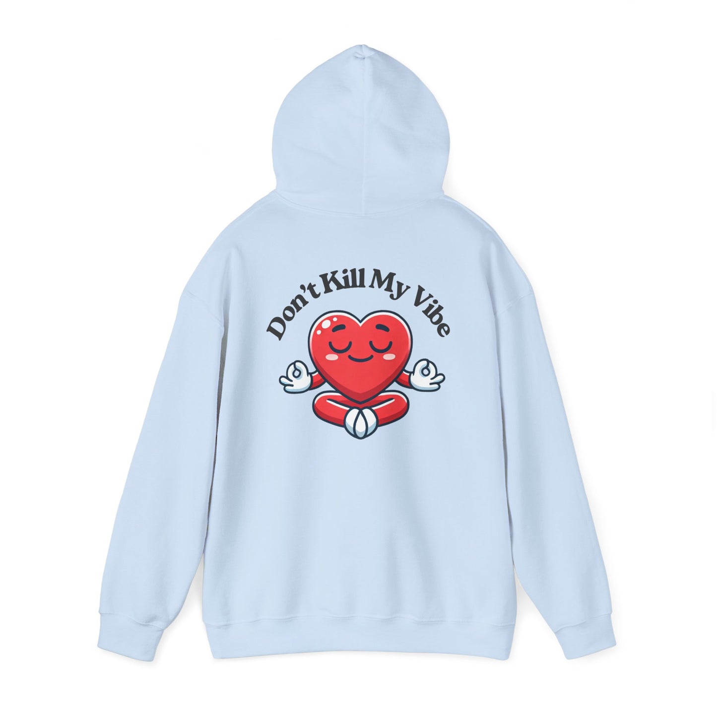 Don't Kill My Vibe Meditation Hoodie