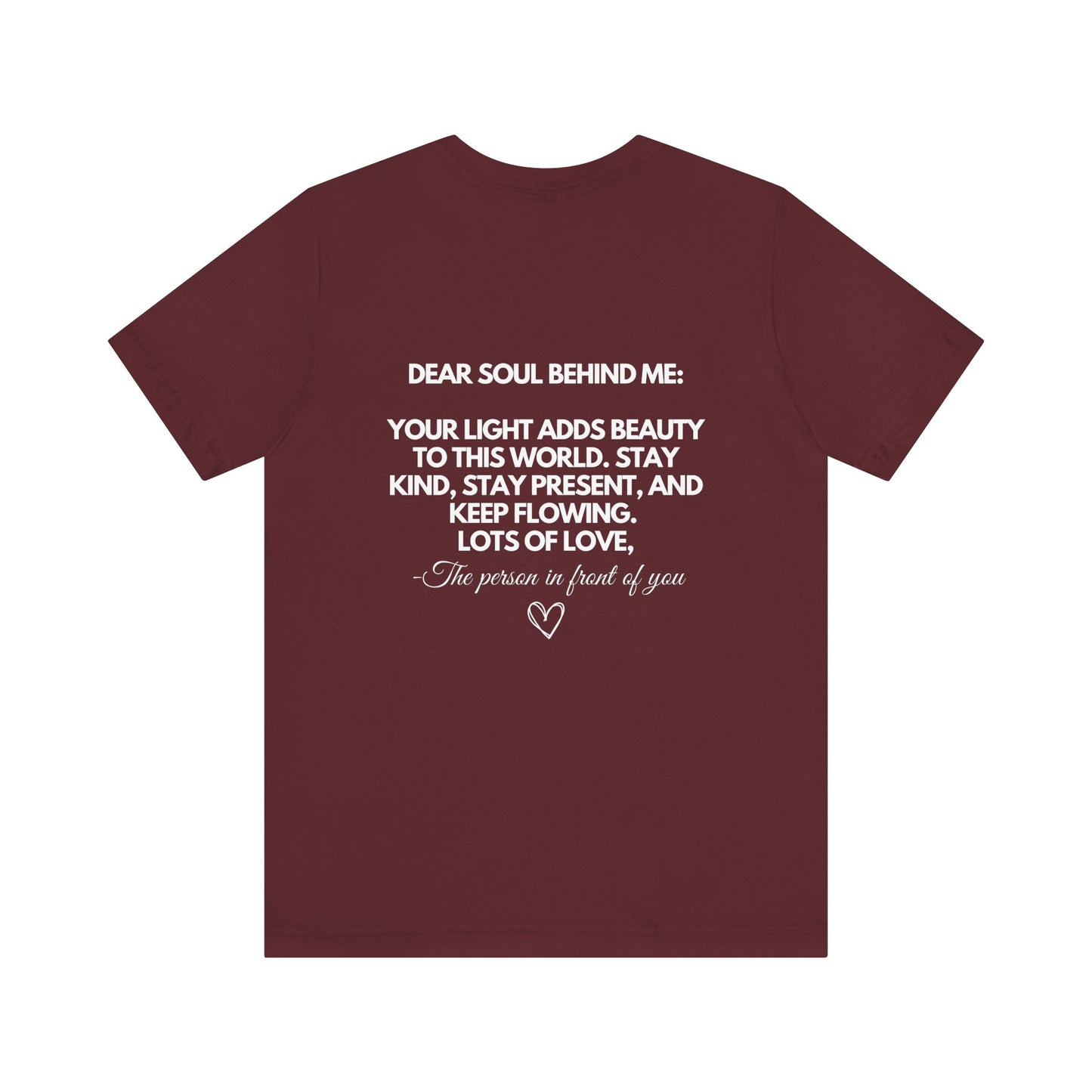 Dear Soul Behind Me T-Shirt