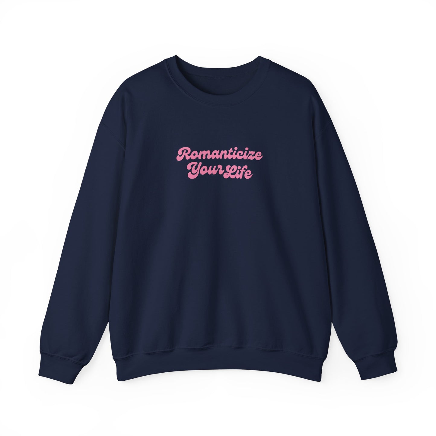 Romanticize Your Life Crewneck