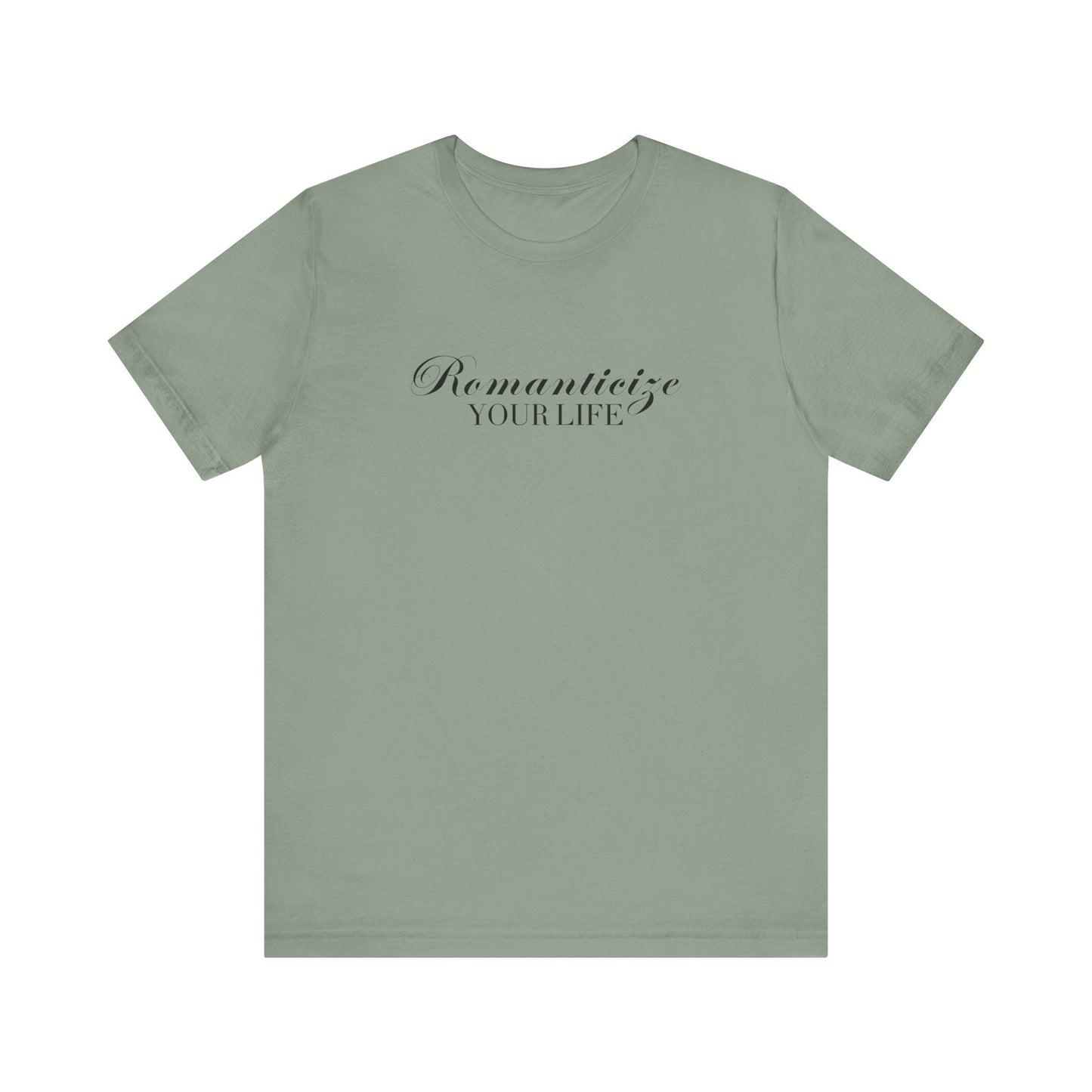 Romanticize Your Life T-Shirt
