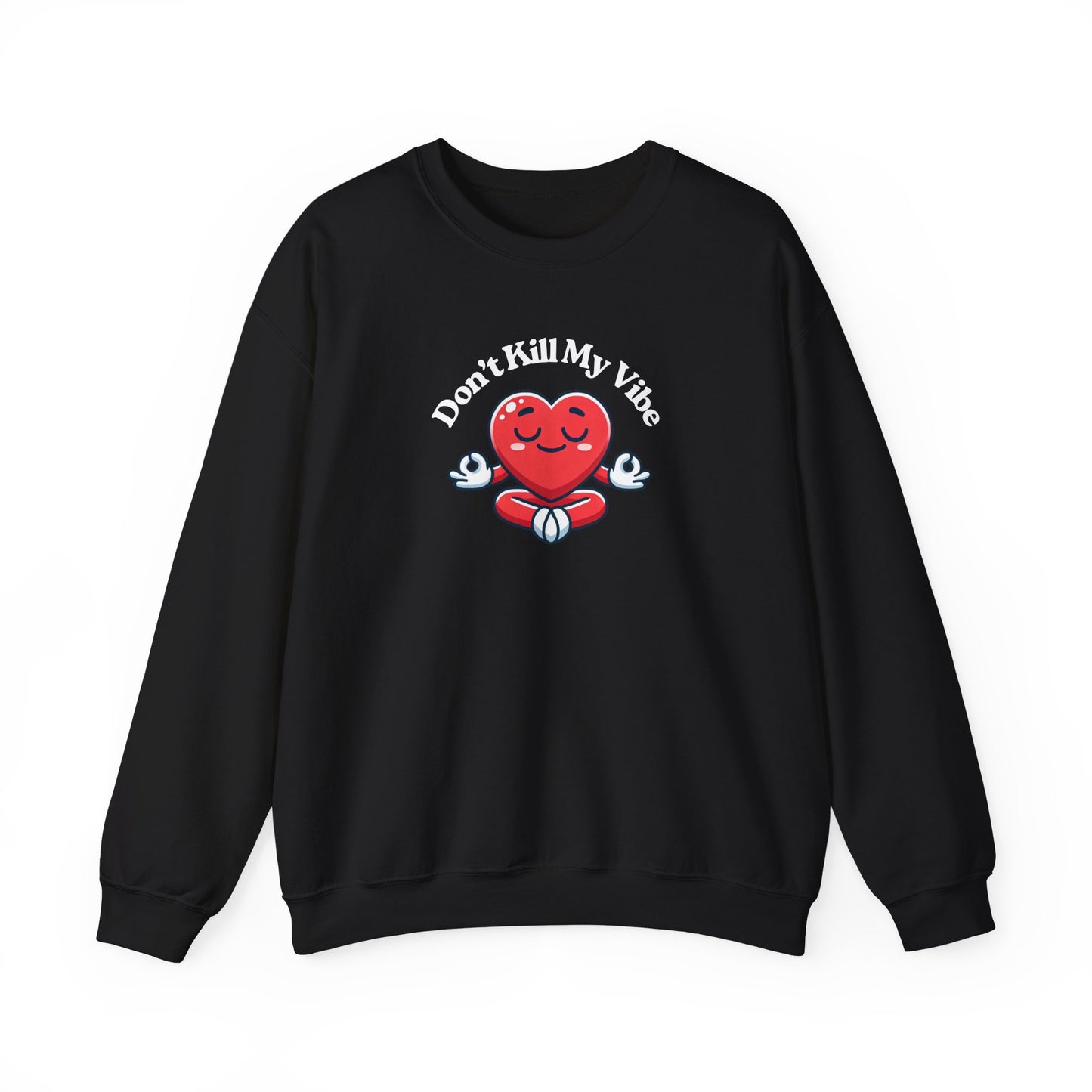 Don't Kill My Vibe Crewneck
