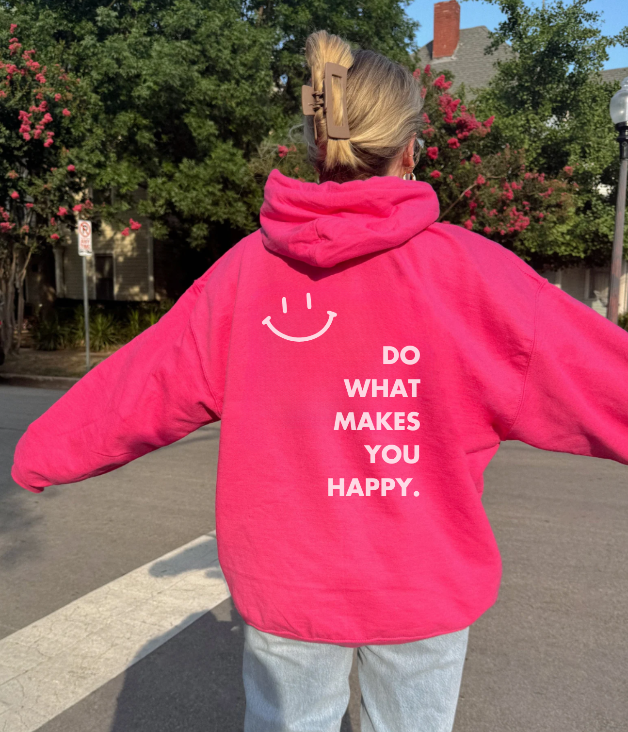Do What Makes You Happy Hoodie