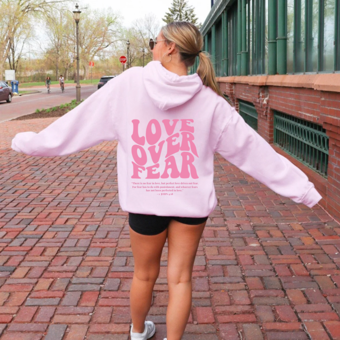 Love Over Fear Hoodie