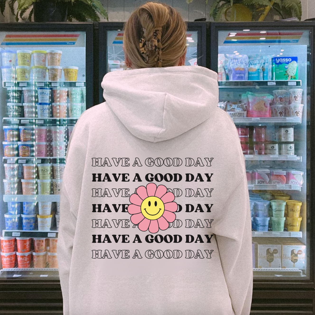 Have a Good Day Hoodie