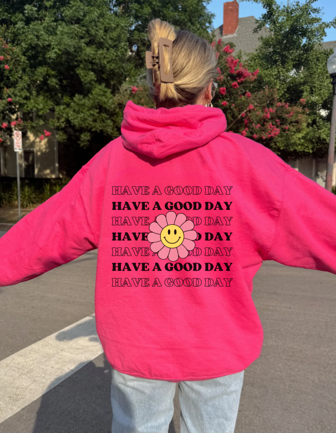 Have a Good Day Hoodie