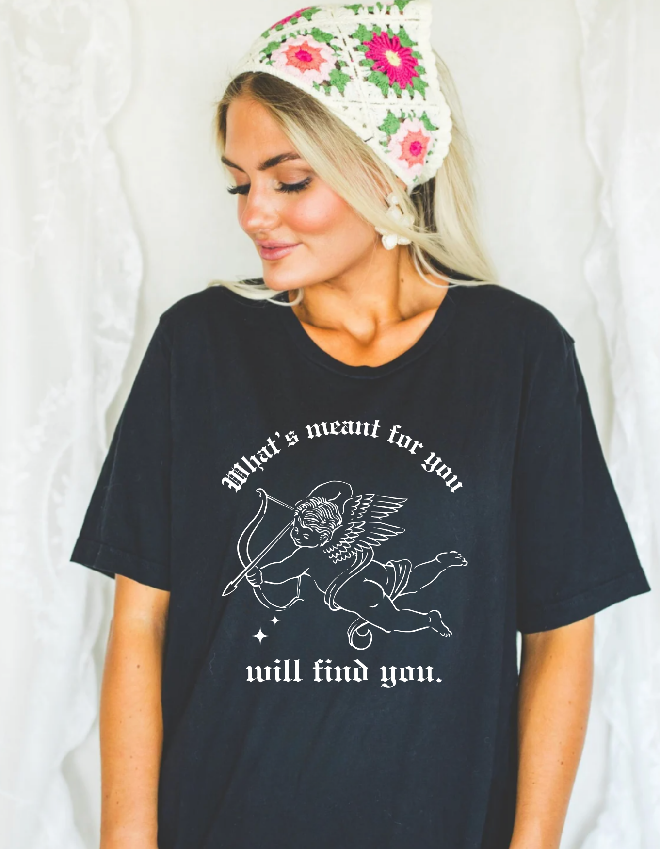 What's Meant for You Will Find You T-Shirt