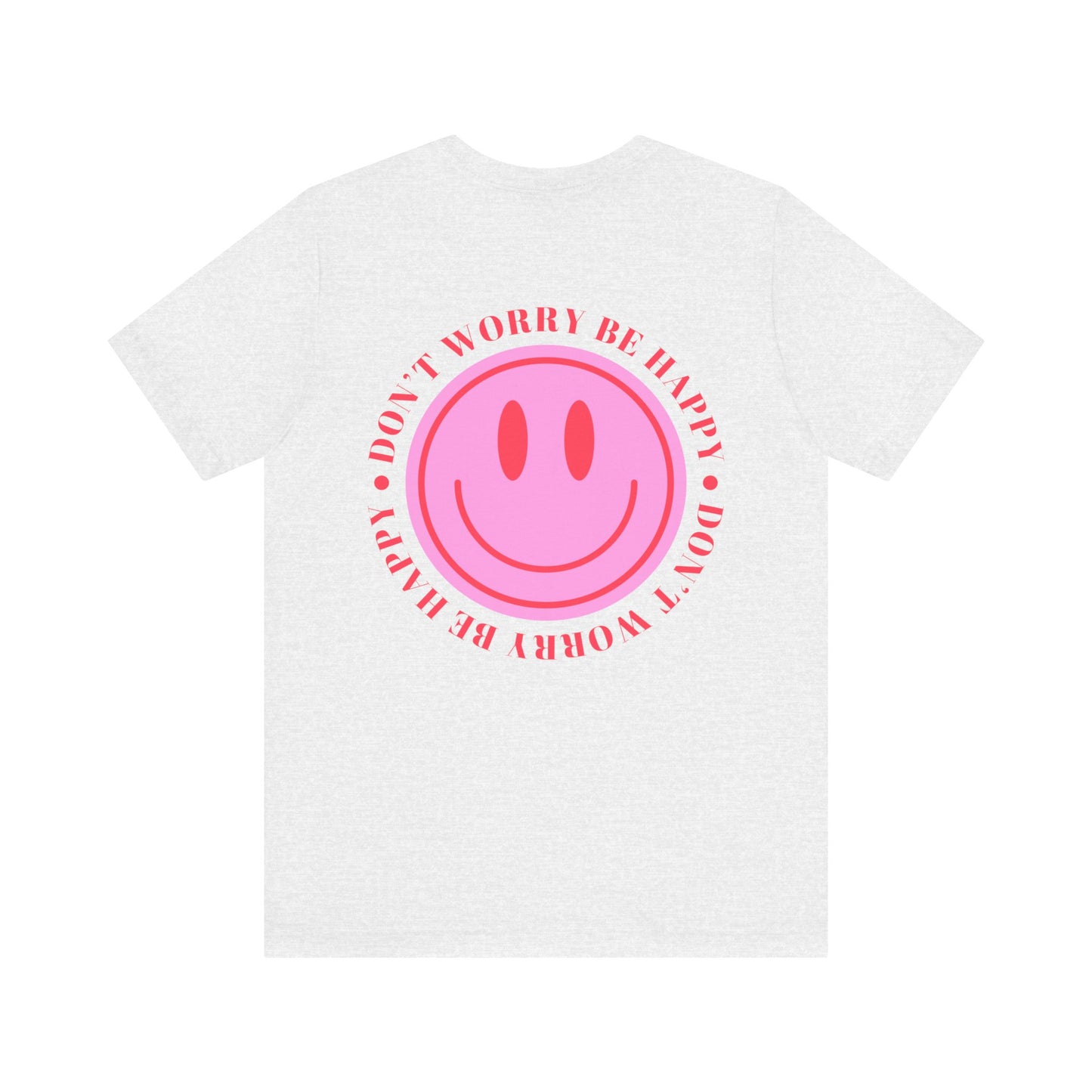 Don't Worry Be Happy T-Shirt