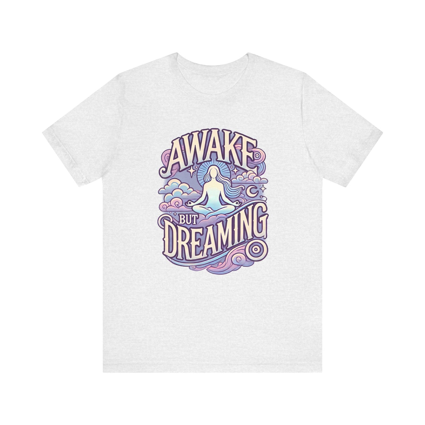 Awake But Dreaming T-Shirt