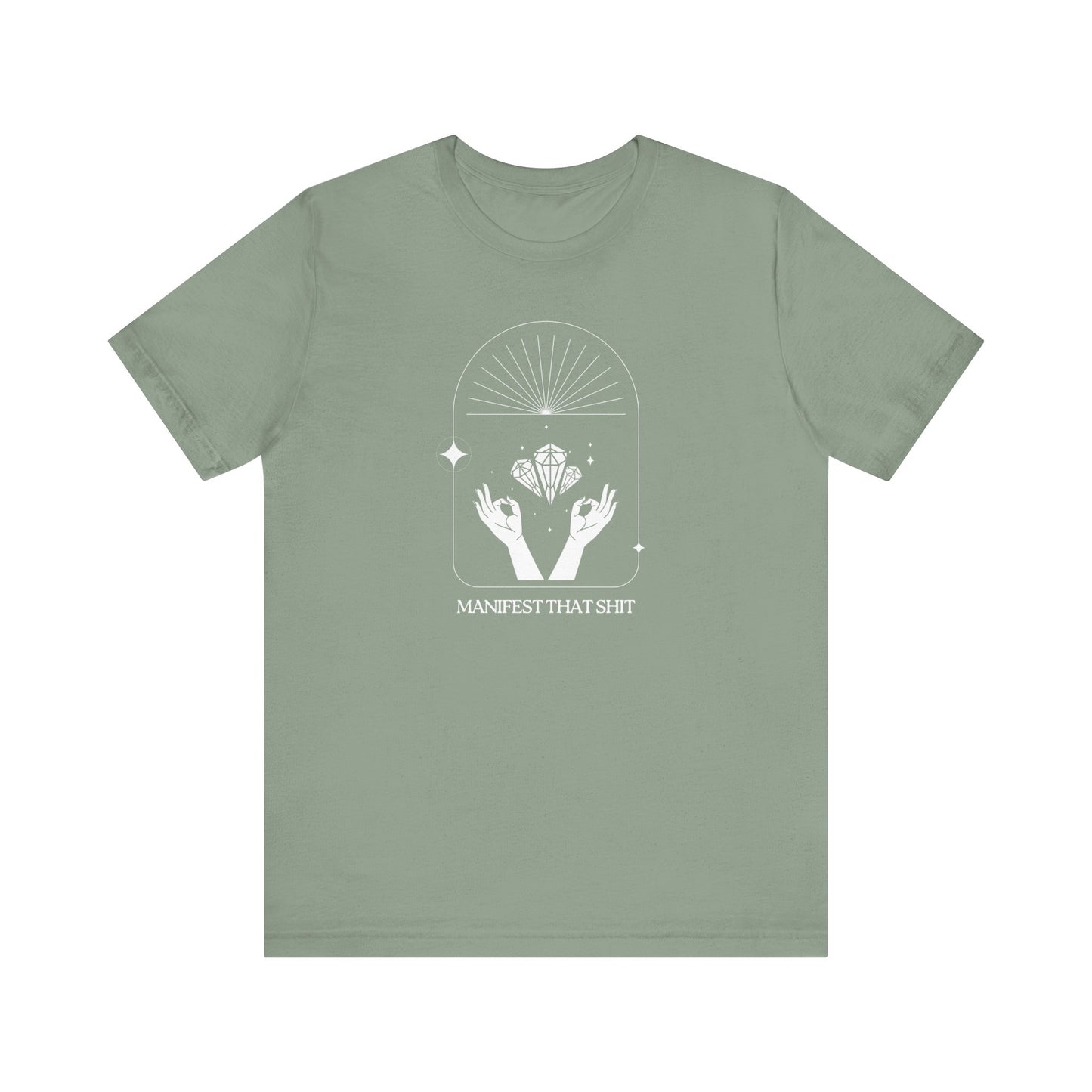 Manifest That Sh*t T-Shirt