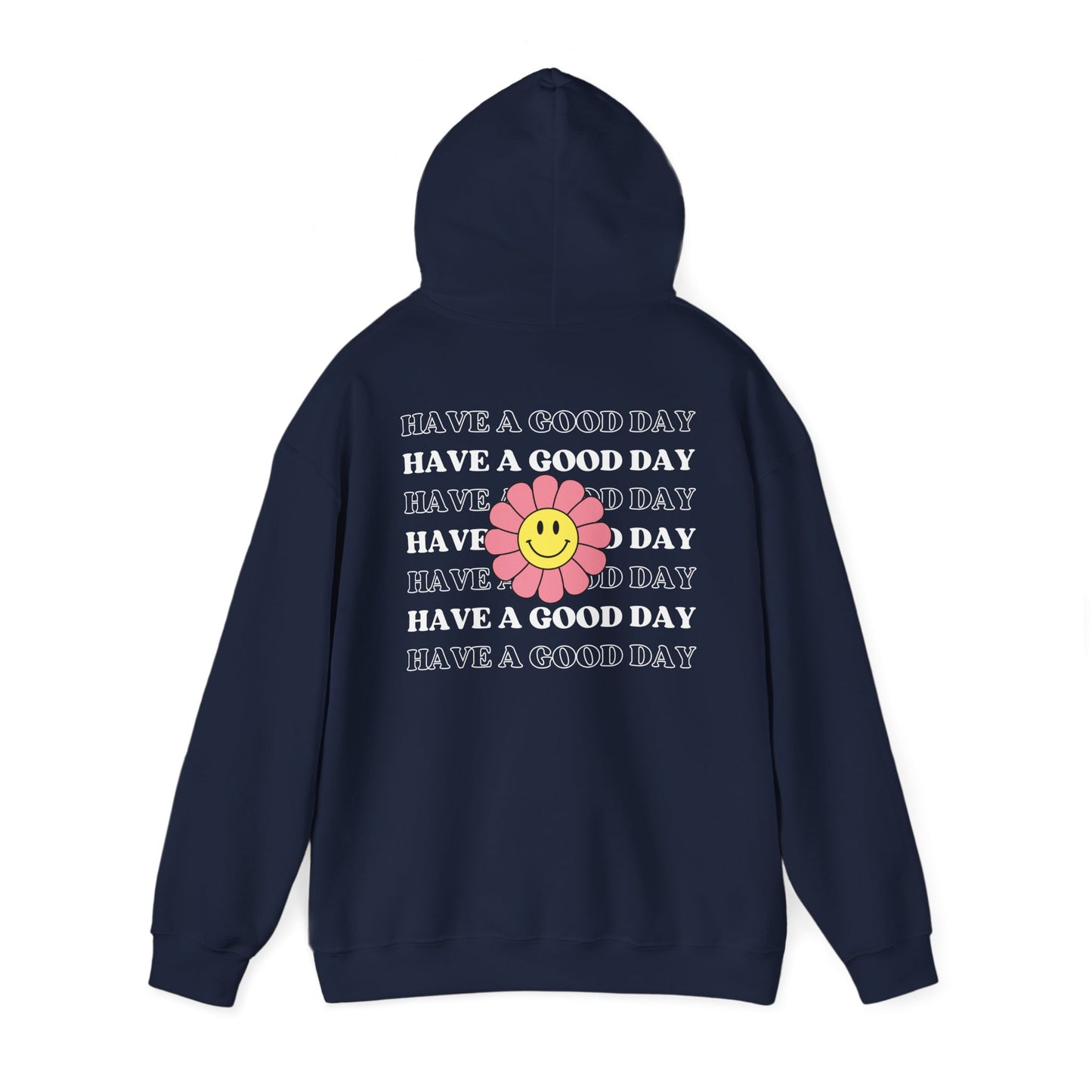 Have a Good Day Hoodie