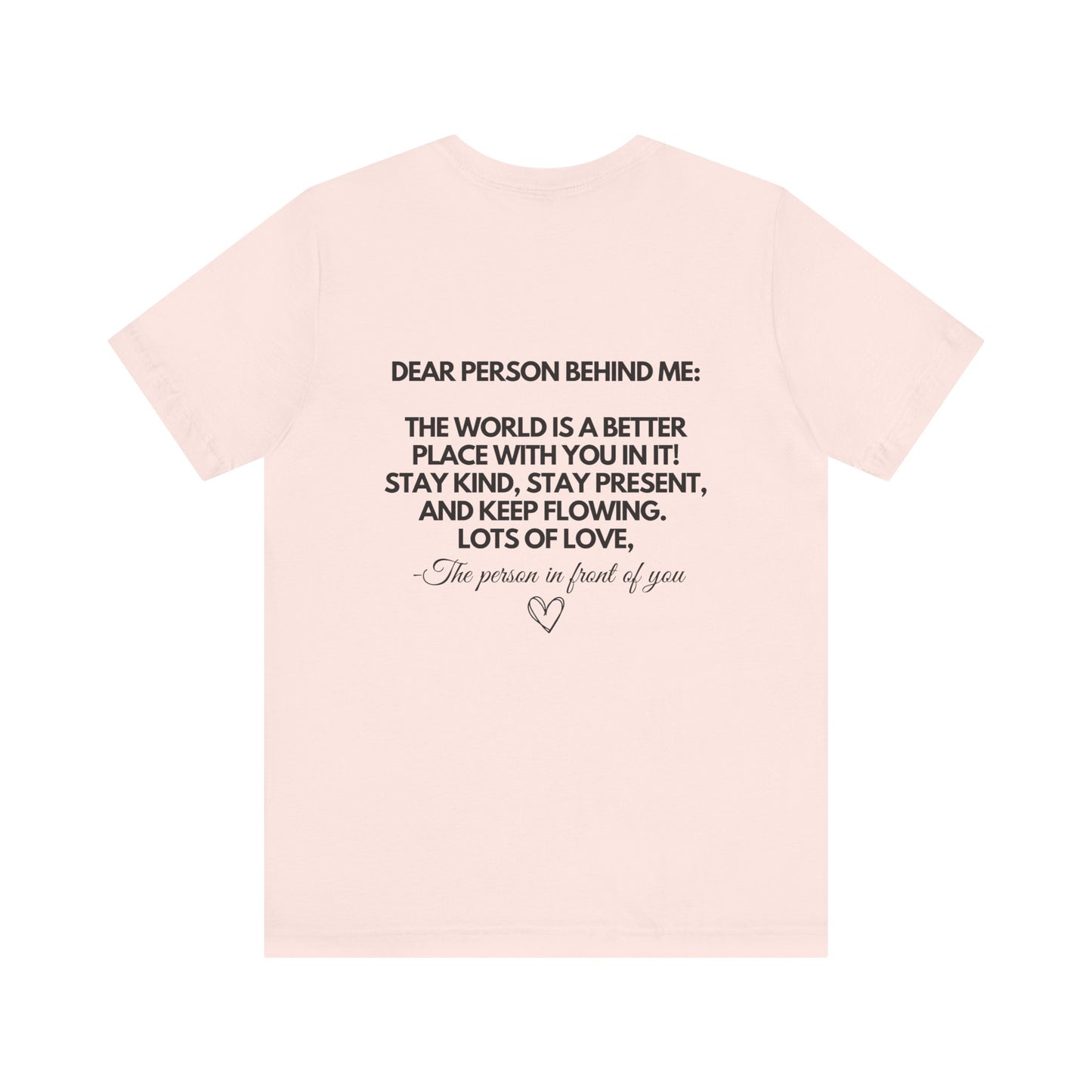 Dear Person Behind Me T-Shirt
