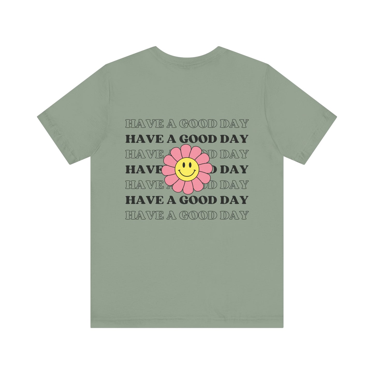Have a Good Day T-Shirt