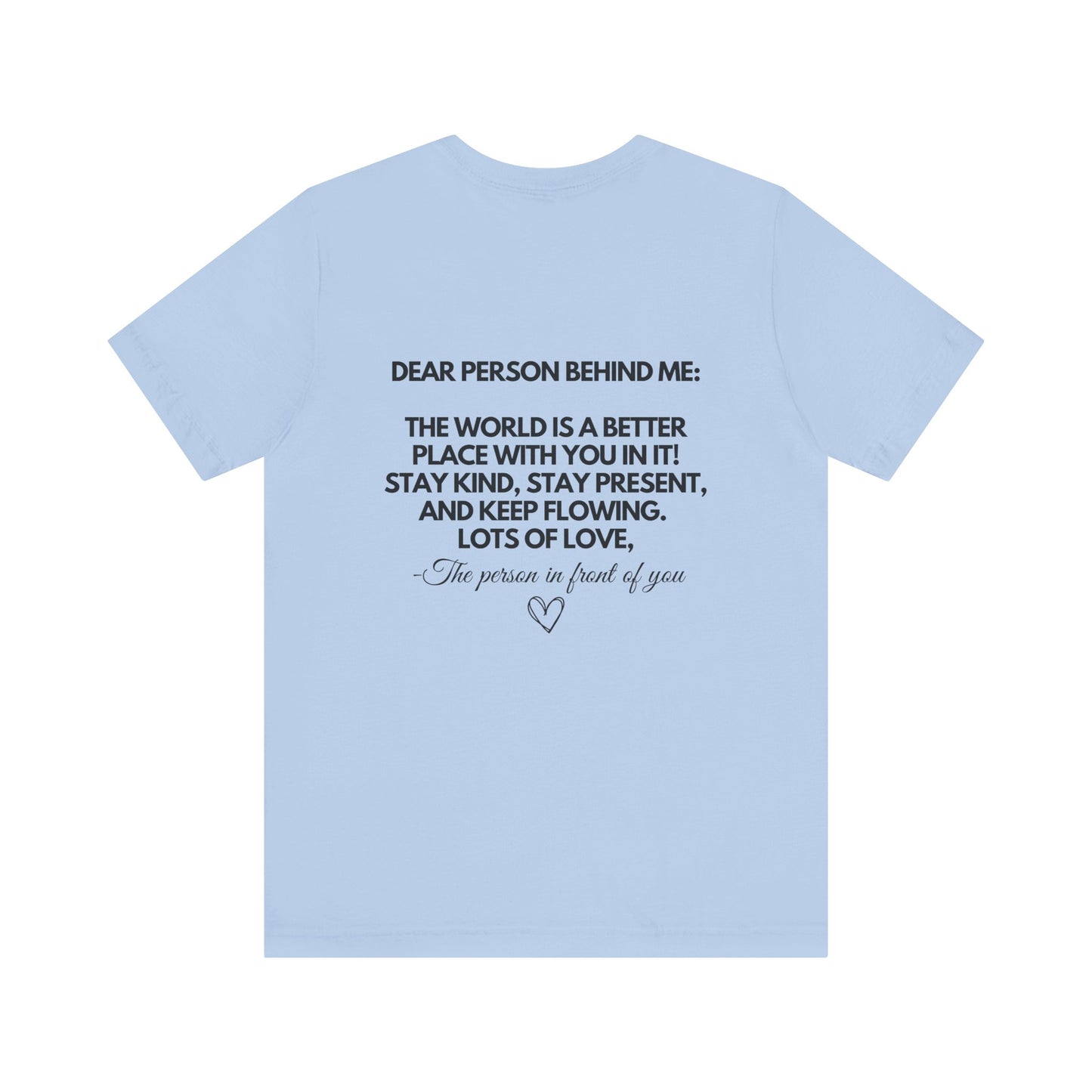 Dear Person Behind Me T-Shirt