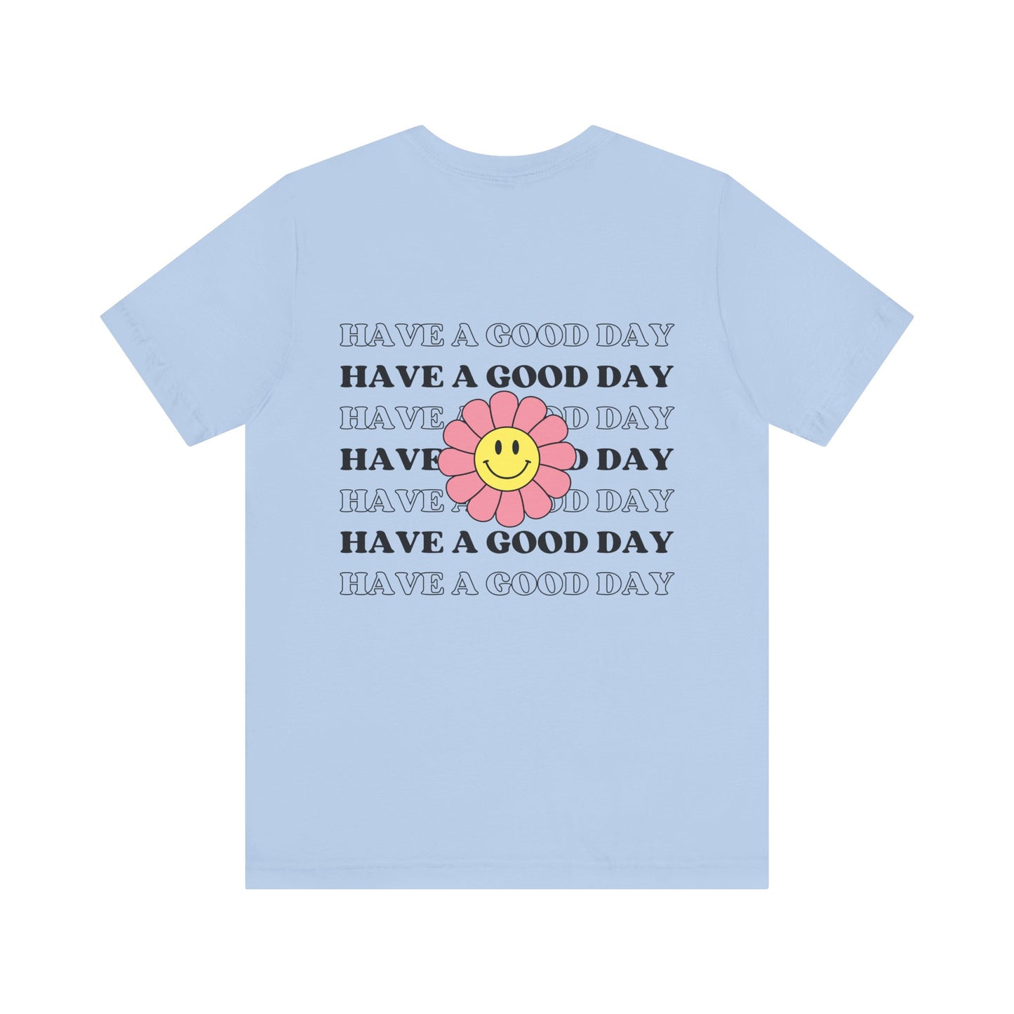 Have a Good Day T-Shirt