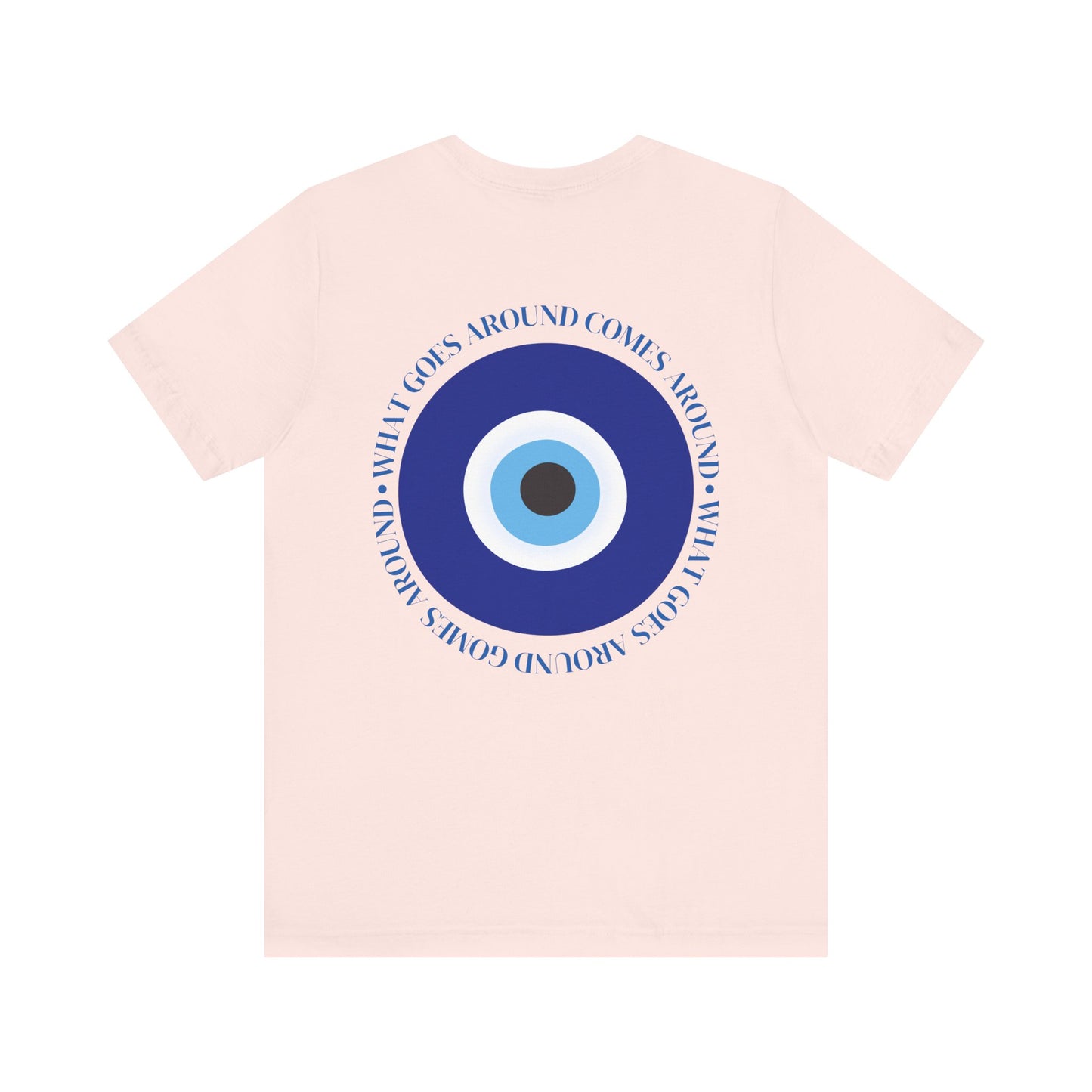 What Goes Around Evil Eye T-Shirt