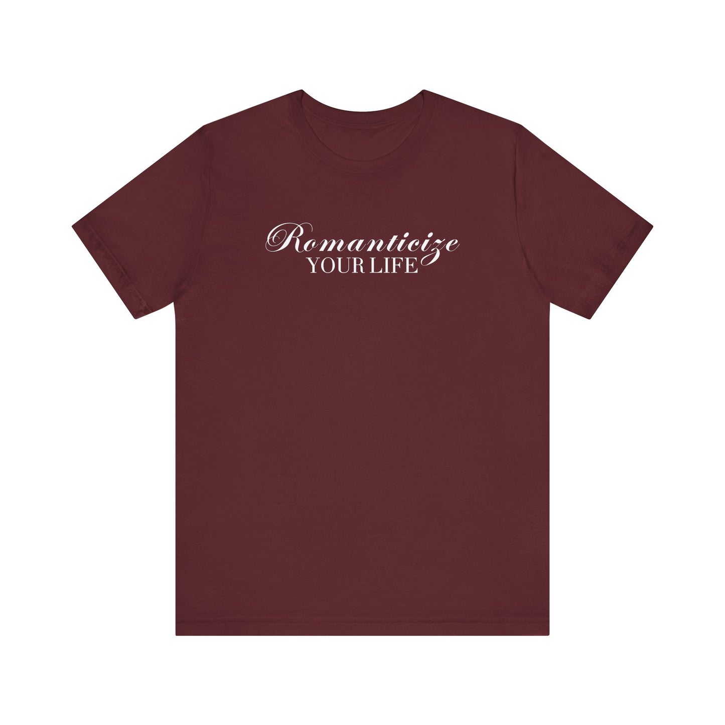 Romanticize Your Life T-Shirt