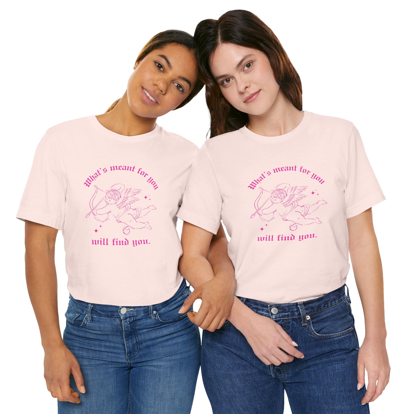 What's Meant for You Will Find You T-Shirt