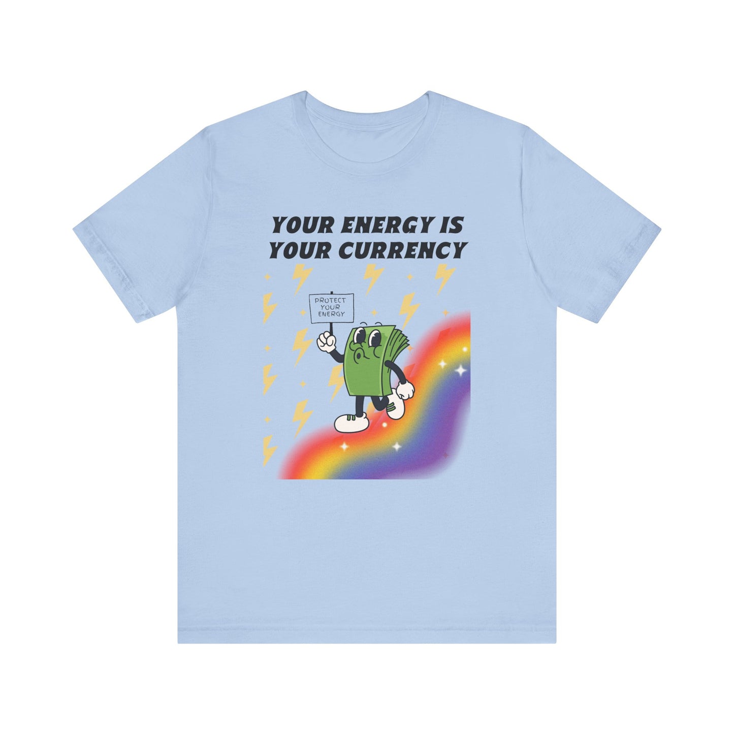 Your Energy Is Your Currency T-Shirt