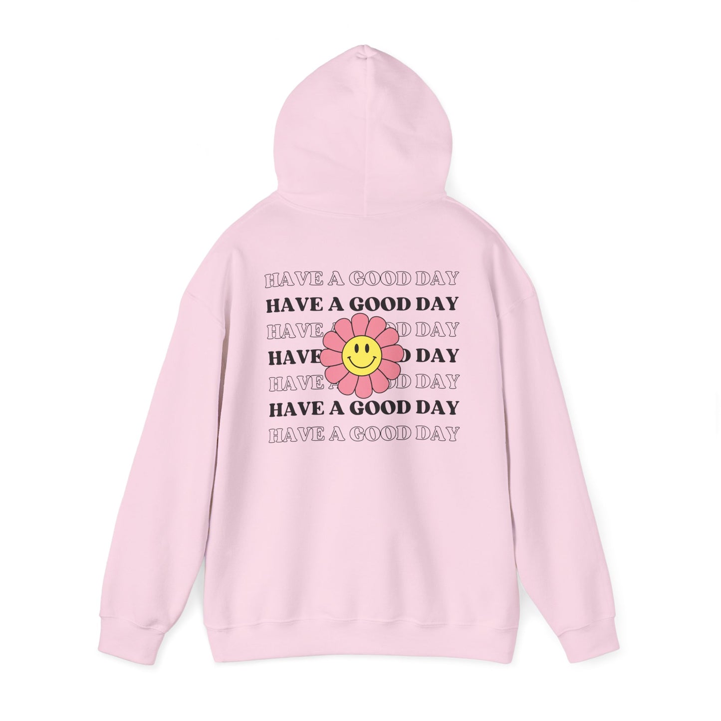 Have a Good Day Hoodie