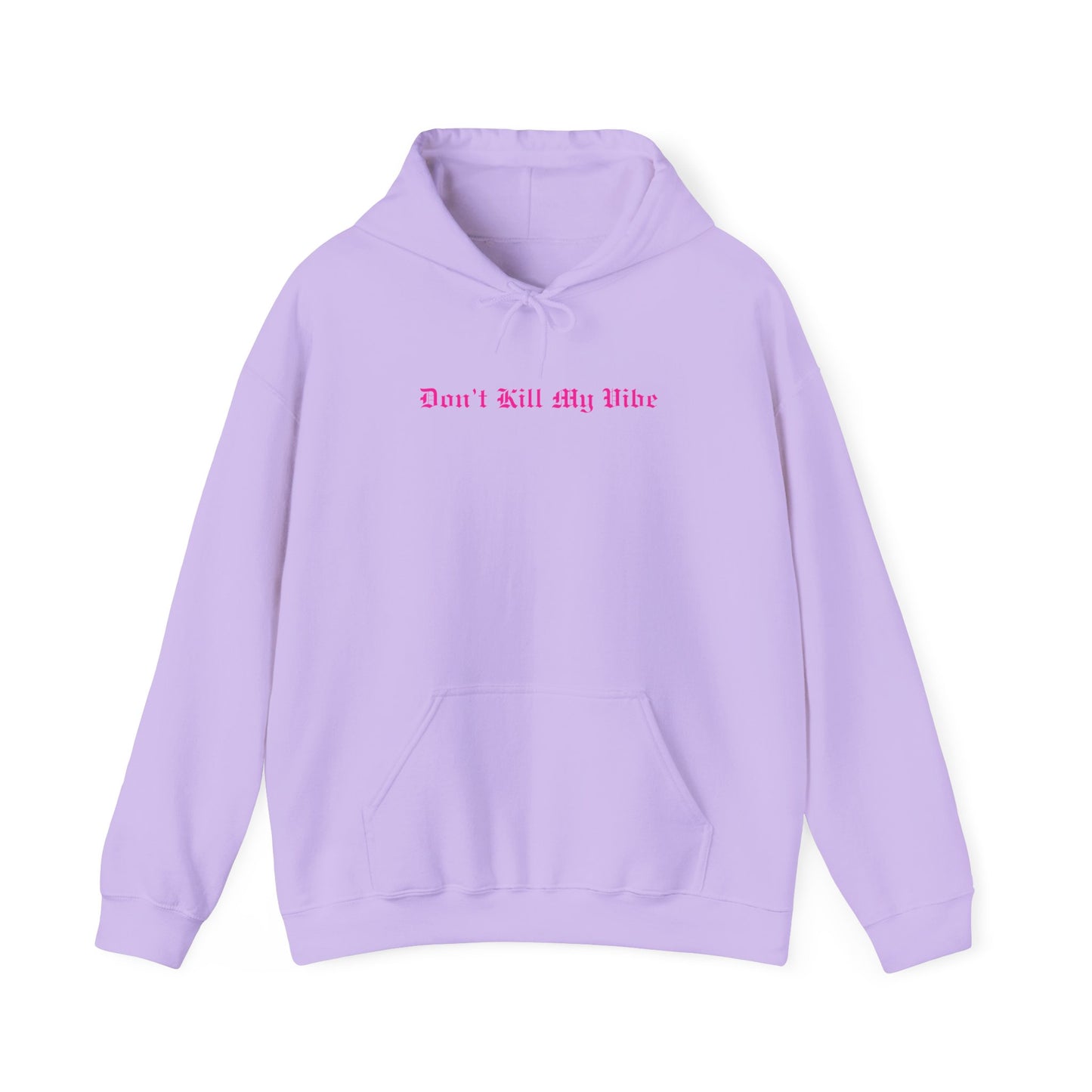 Don't Kill My Vibe Hoodie